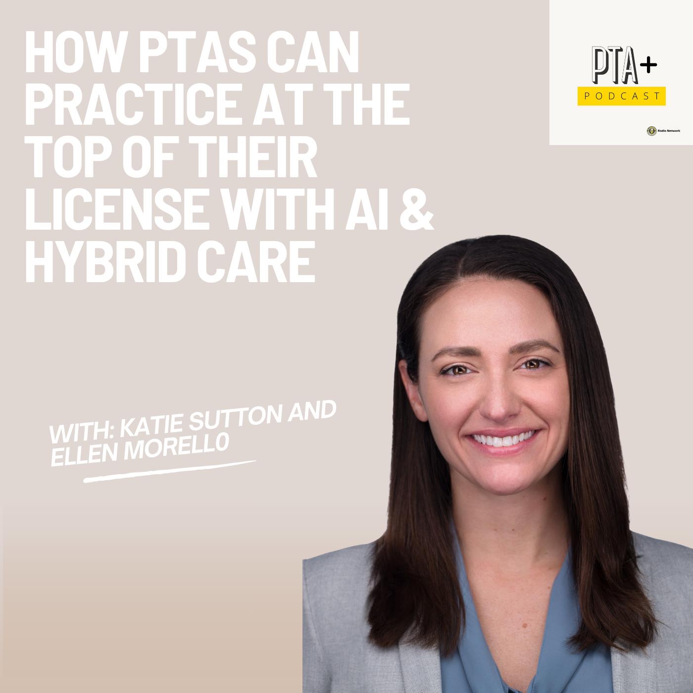 How PTAs Can Practice at the Top of Their License with AI & Hybrid Care