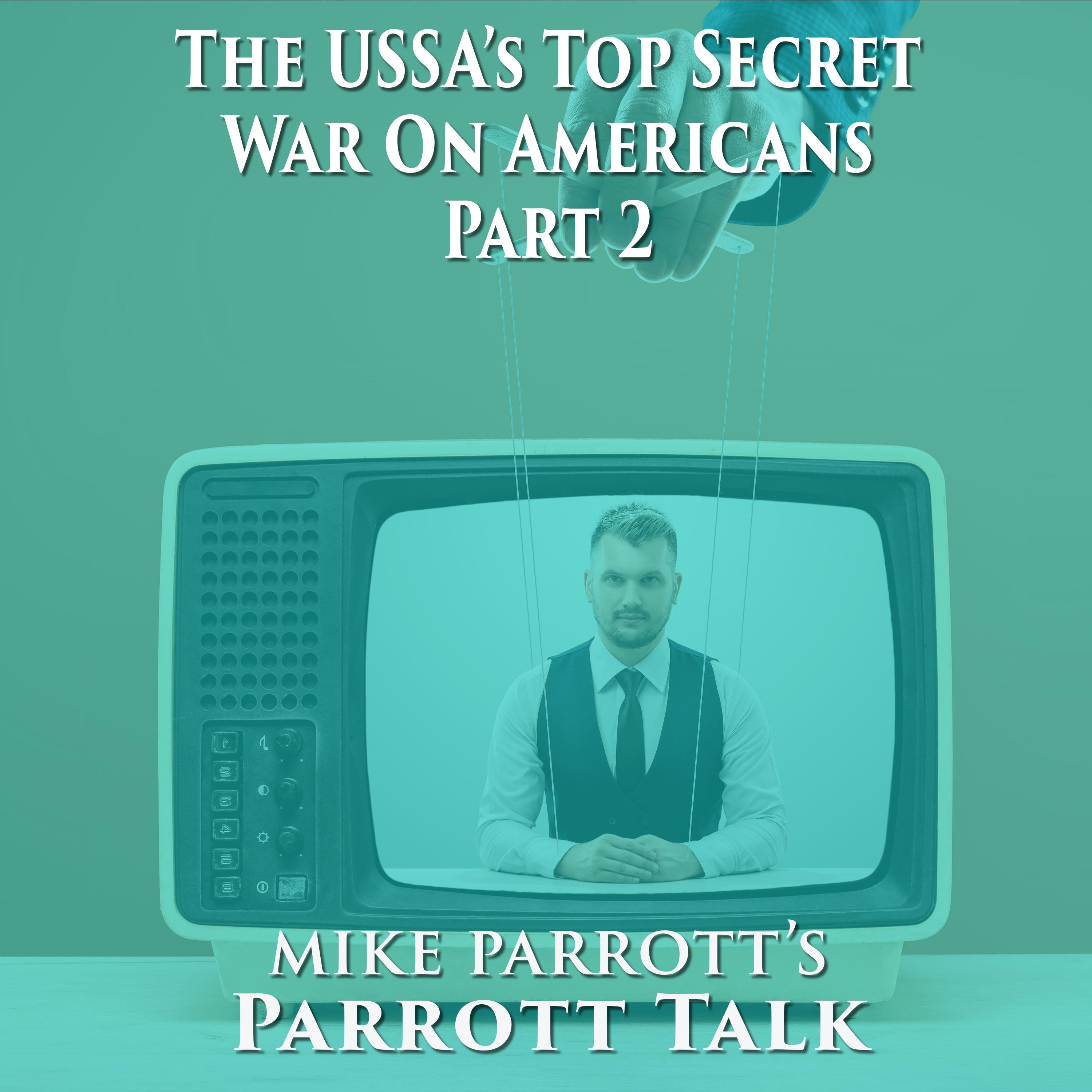 Parrott Talk-The USSA's Top Secret War On Americans Part 2 episode artwork