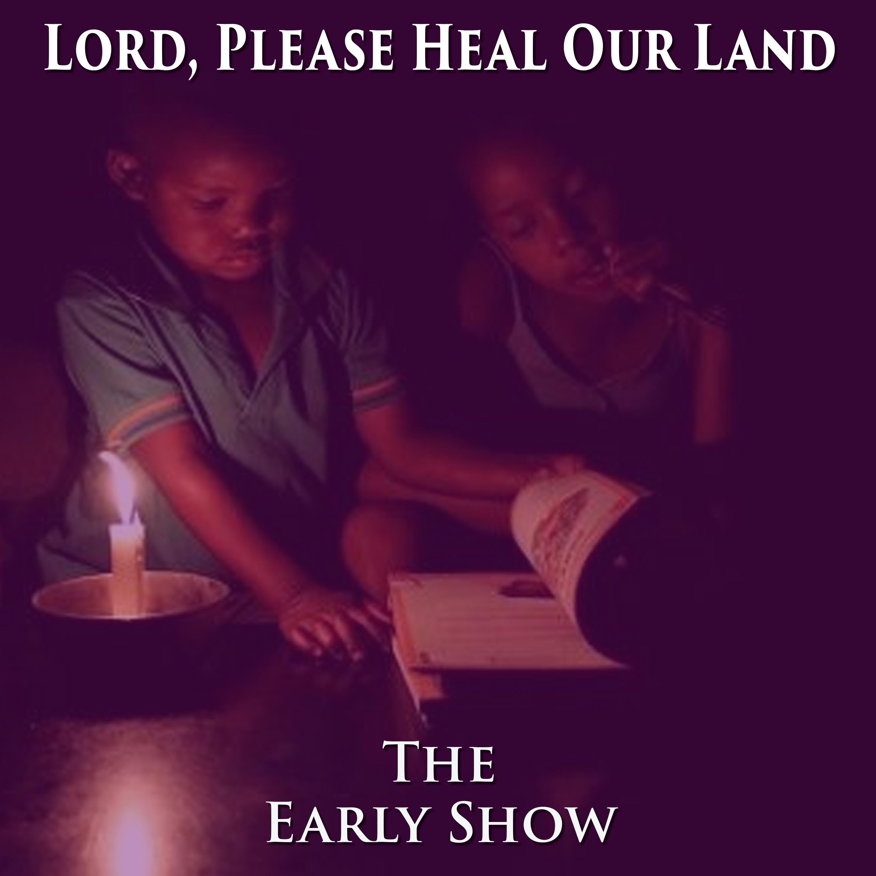 The Early Show- Lord, Please Heal Our Land episode artwork