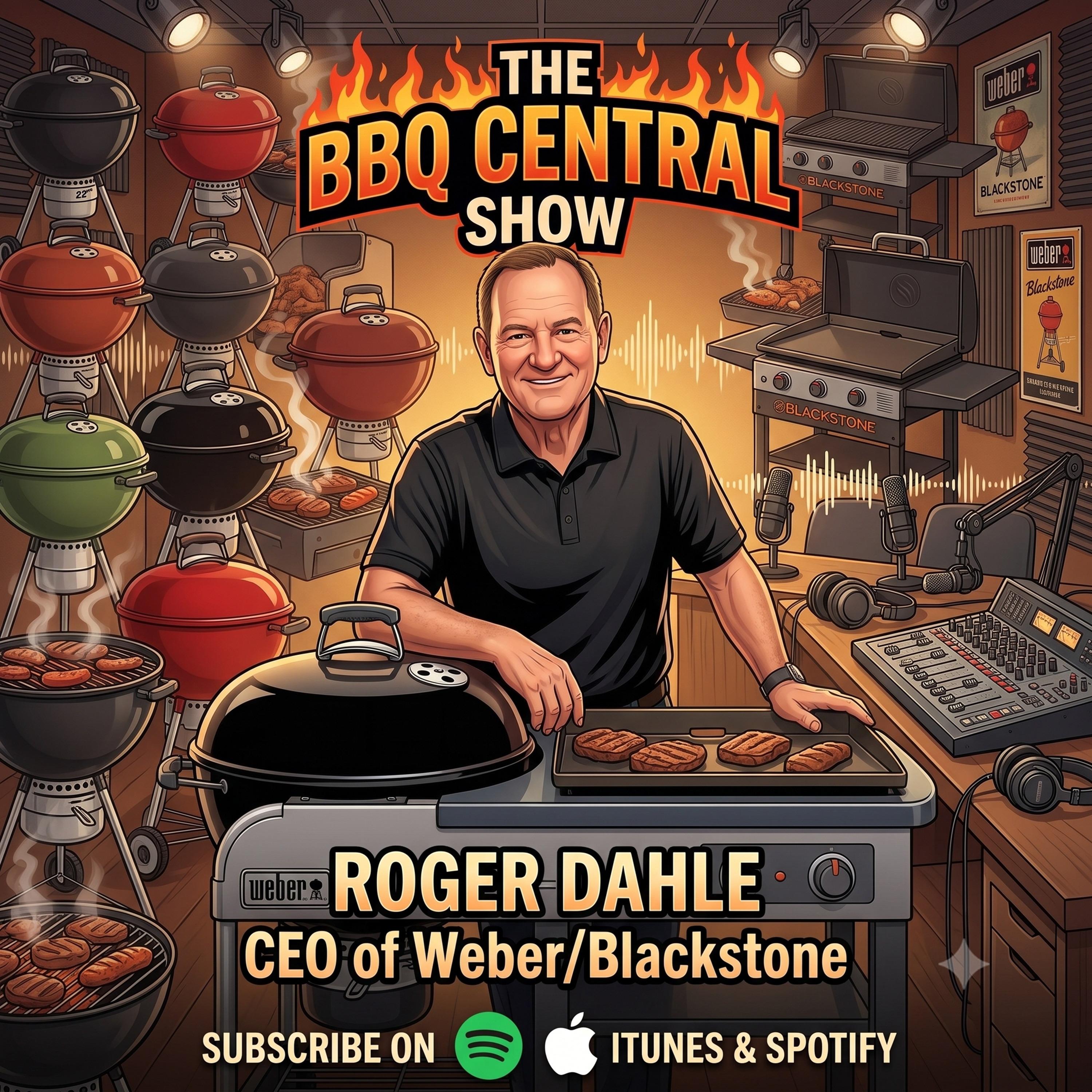 CEO of Weber/Blackstone - Roger Dahle episode artwork