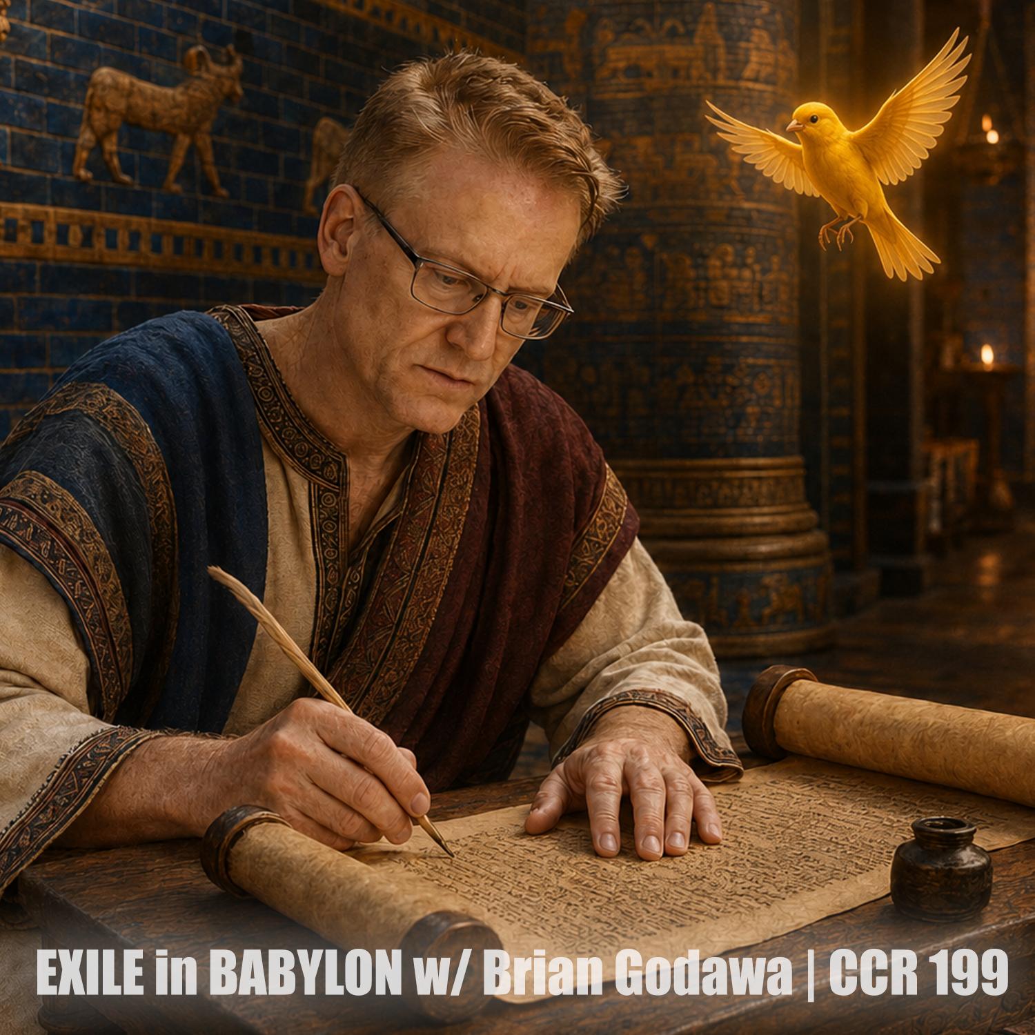 EXILE IN BABYLON with Brian Godawa | CCR 199