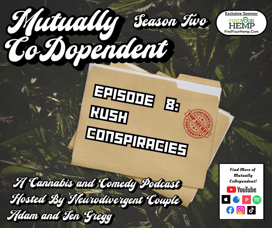 S2 Ep. 8: Kush Conspiracies