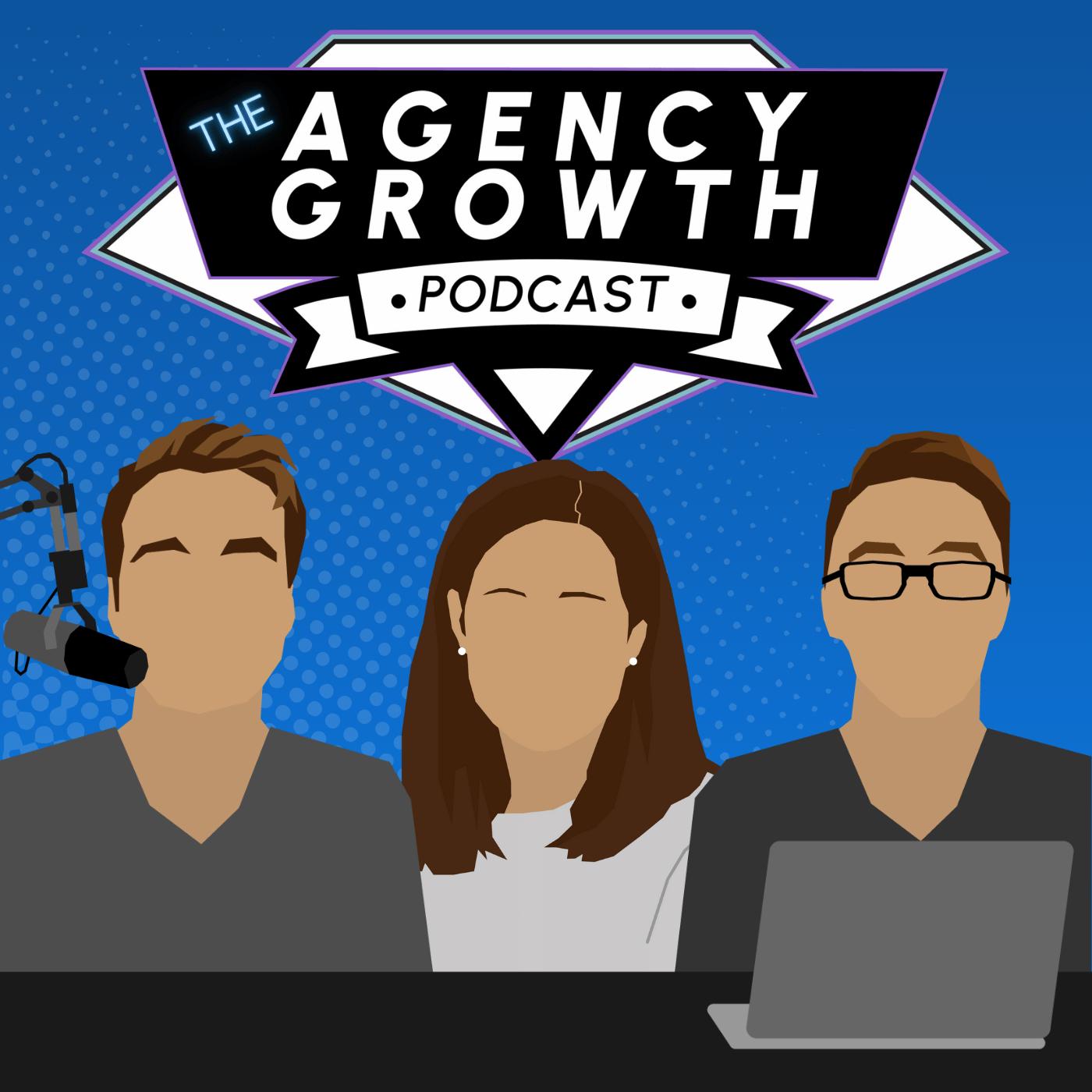 The Agency Growth Podcast