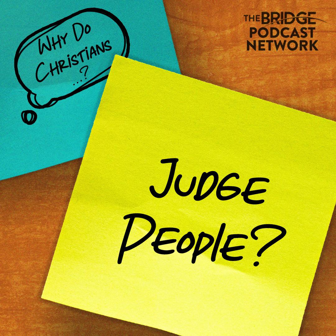 Why Do Christians Judge People?