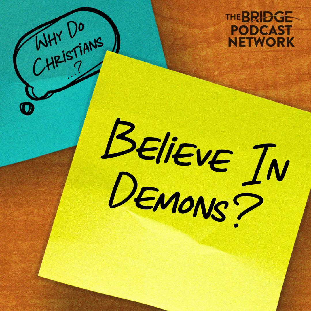 Why Do Christians Believe In Demons?