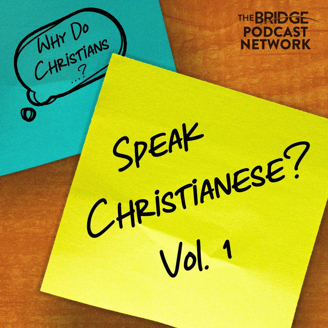 Why Do Christians Speak Christianese? Vol. 1
