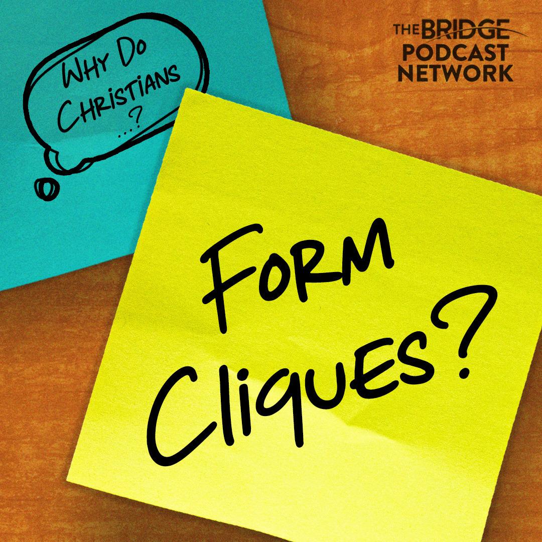 Why Do Christians Form Cliques?