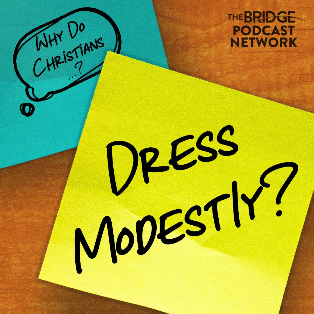Why Do Christians Dress Modestly?