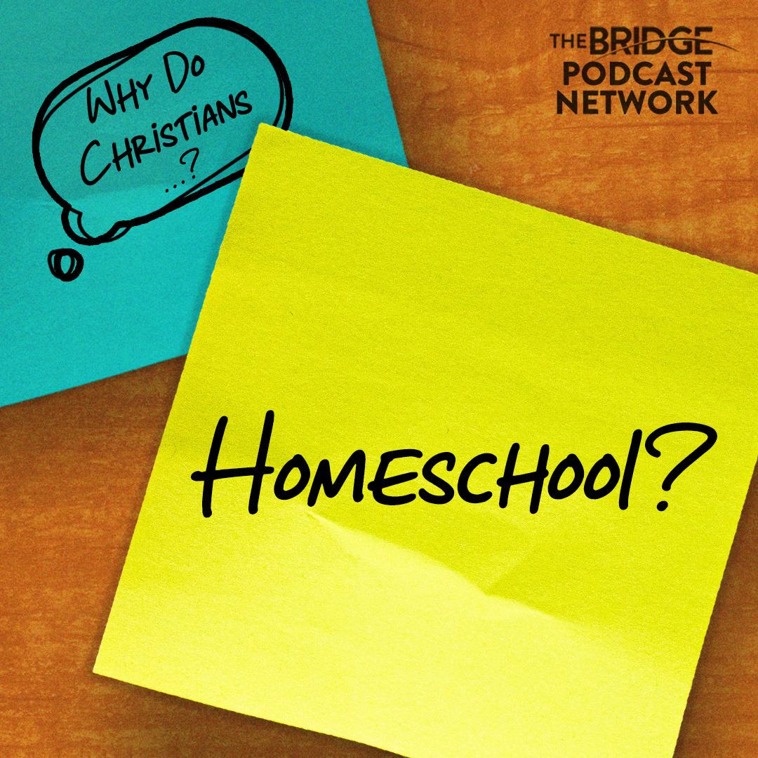 Why Do Christians Homeschool?