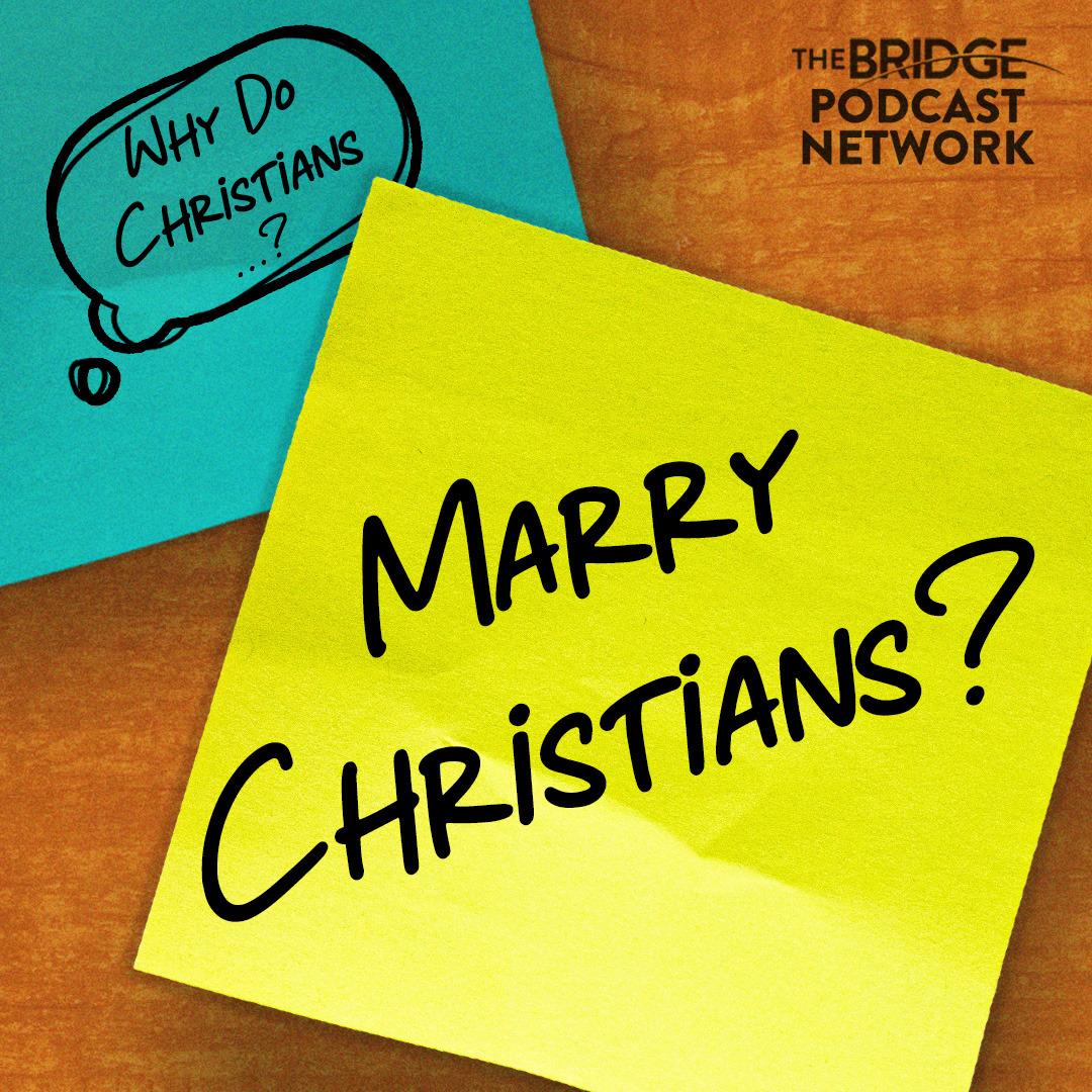 Why Do Christians Marry Christians?