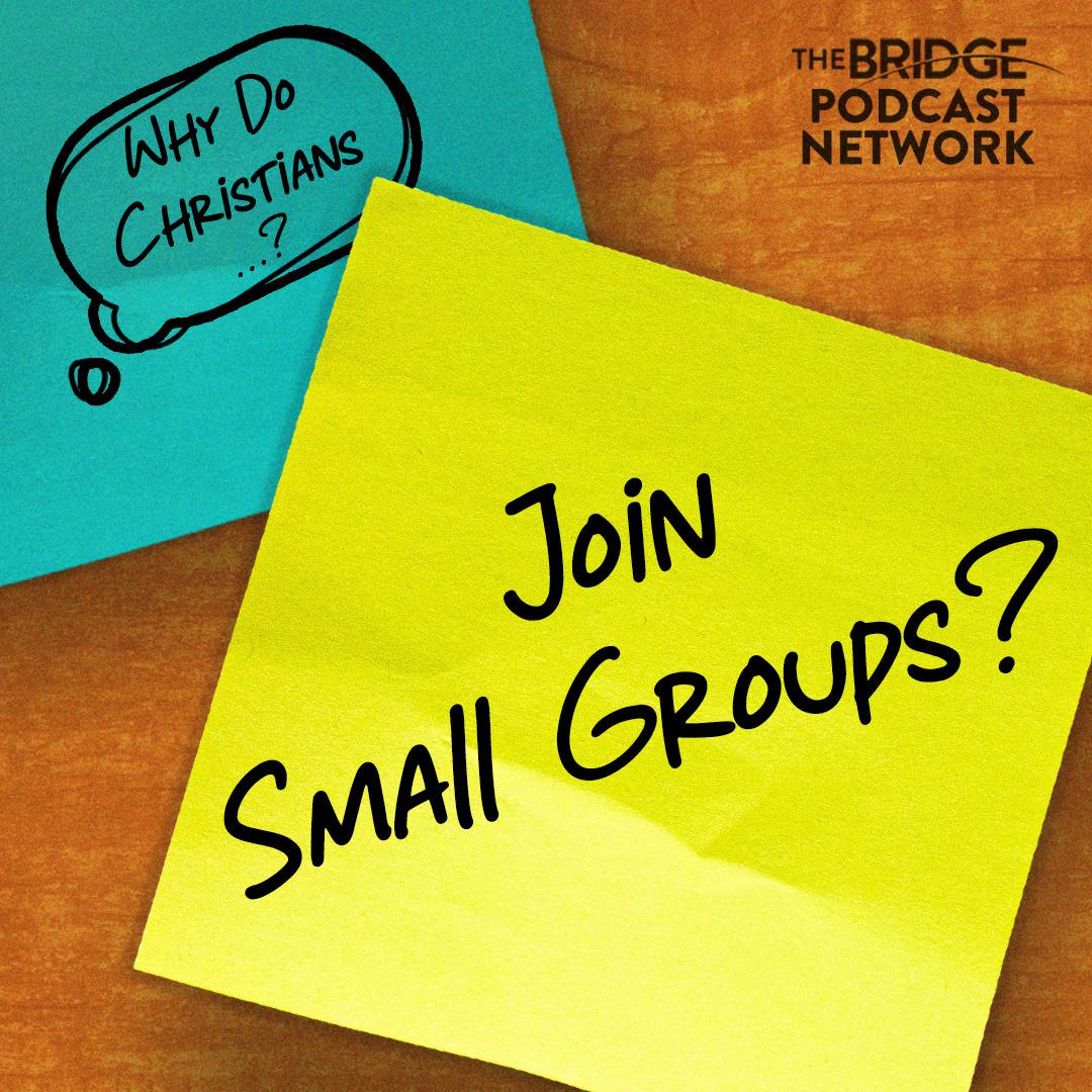 Why Do Christians Join Small Groups?