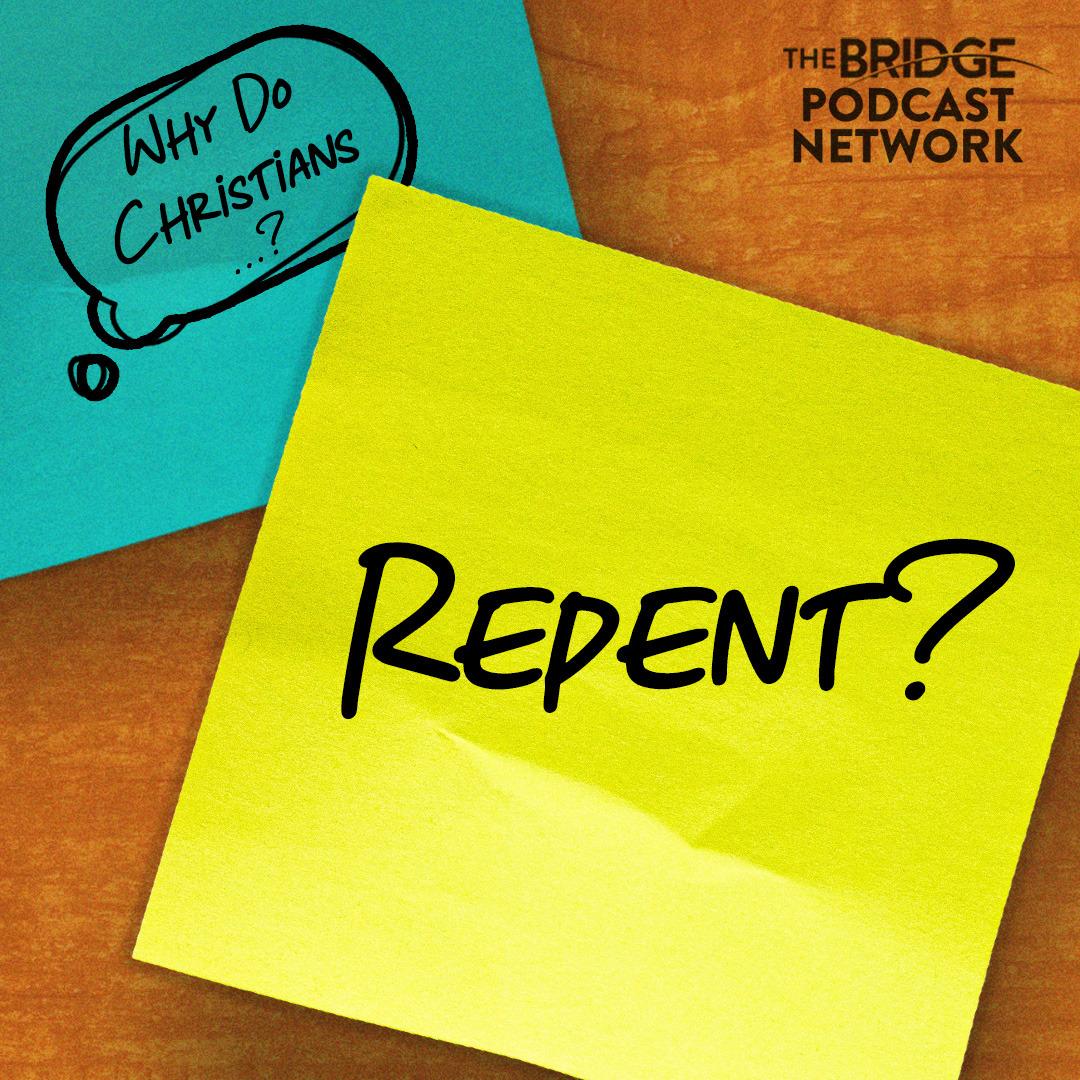 Why Do Christians Repent?