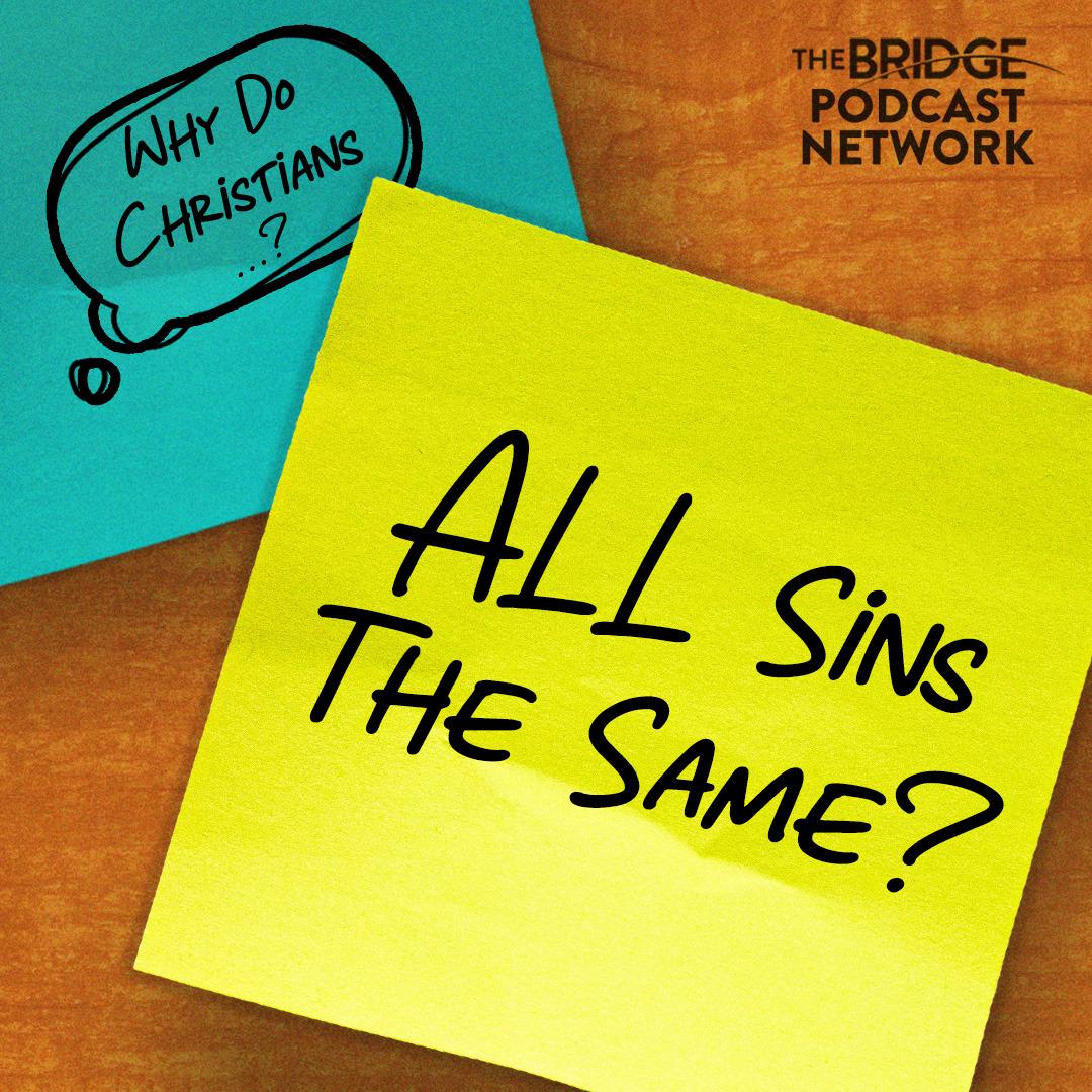 Are All Sins Really The Same?