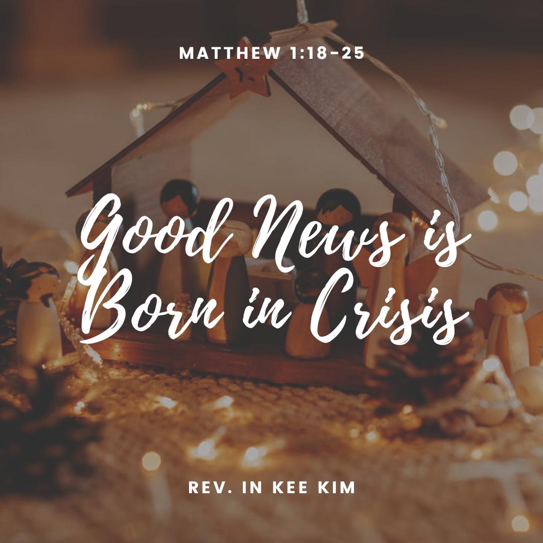 Good News is Born in Crisis