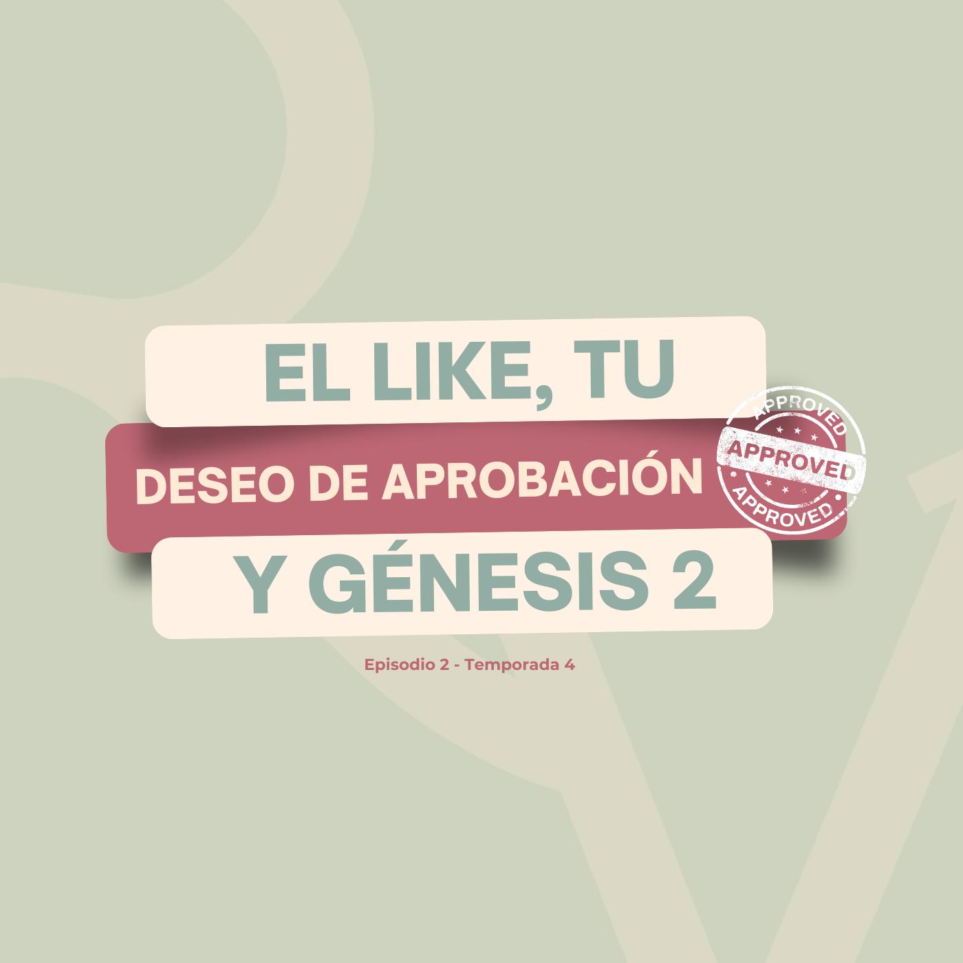 El botón de like, tu deseo de aprobación y Génesis 2 episode artwork