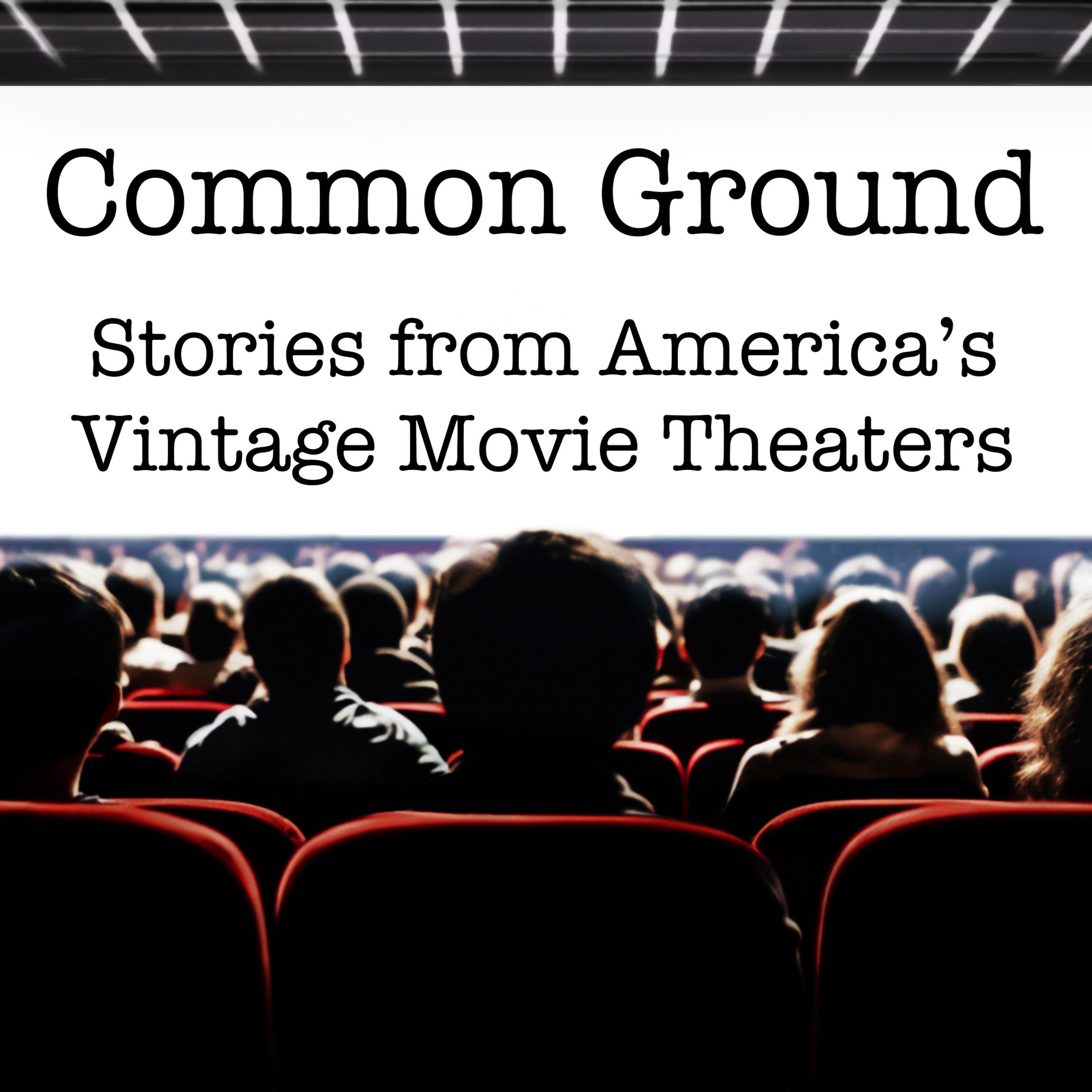 Common Ground: Stories from America's Vintage Movie Theaters (TRAILER)