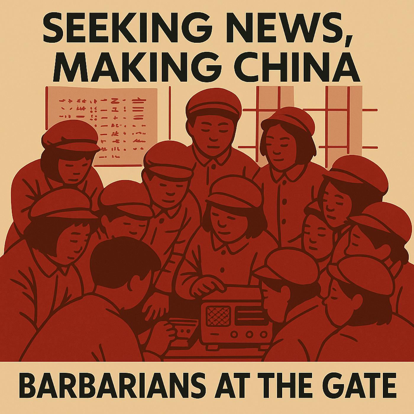 Barbarians Remix: Seeking News, Making China