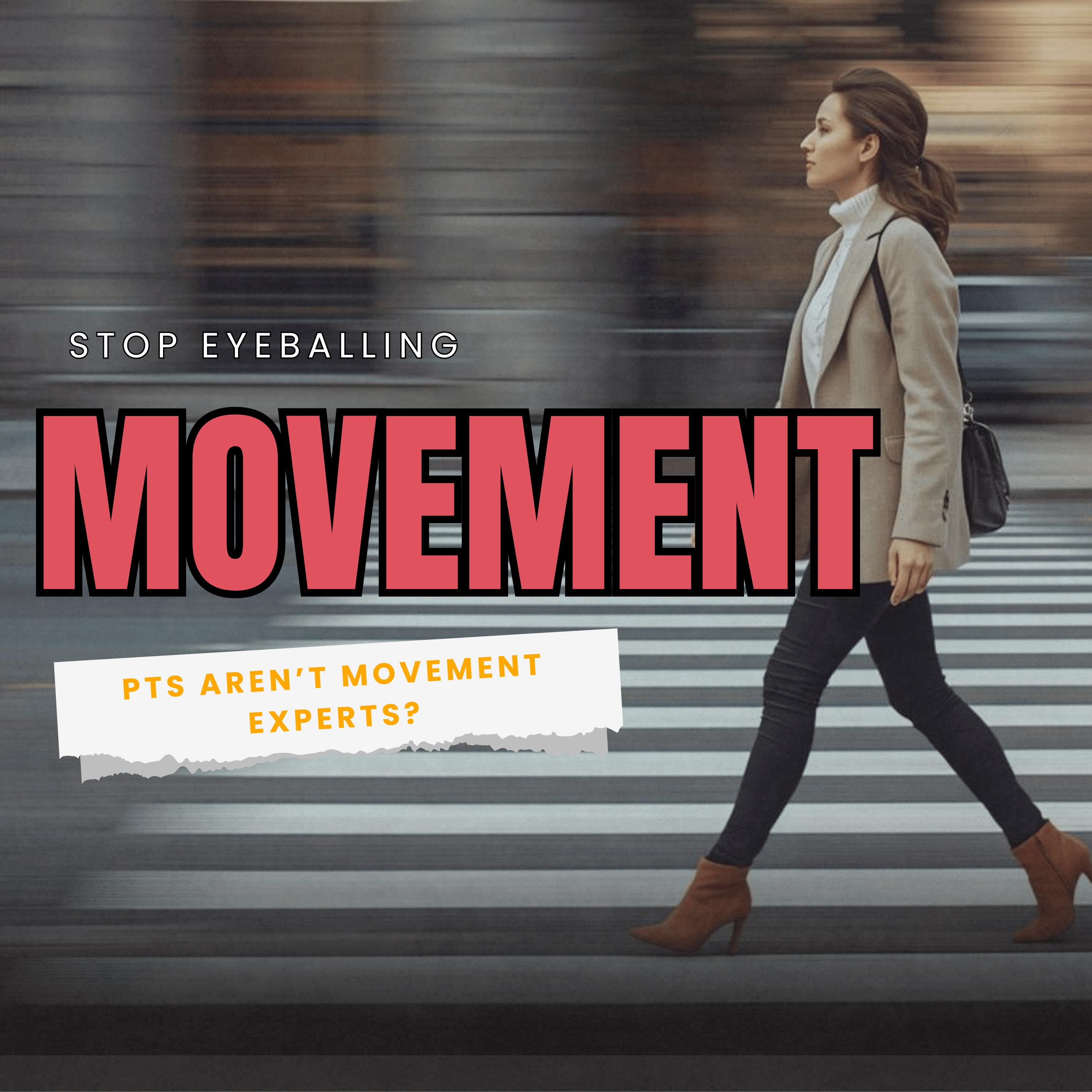PTs Aren’t Movement Experts… Yet