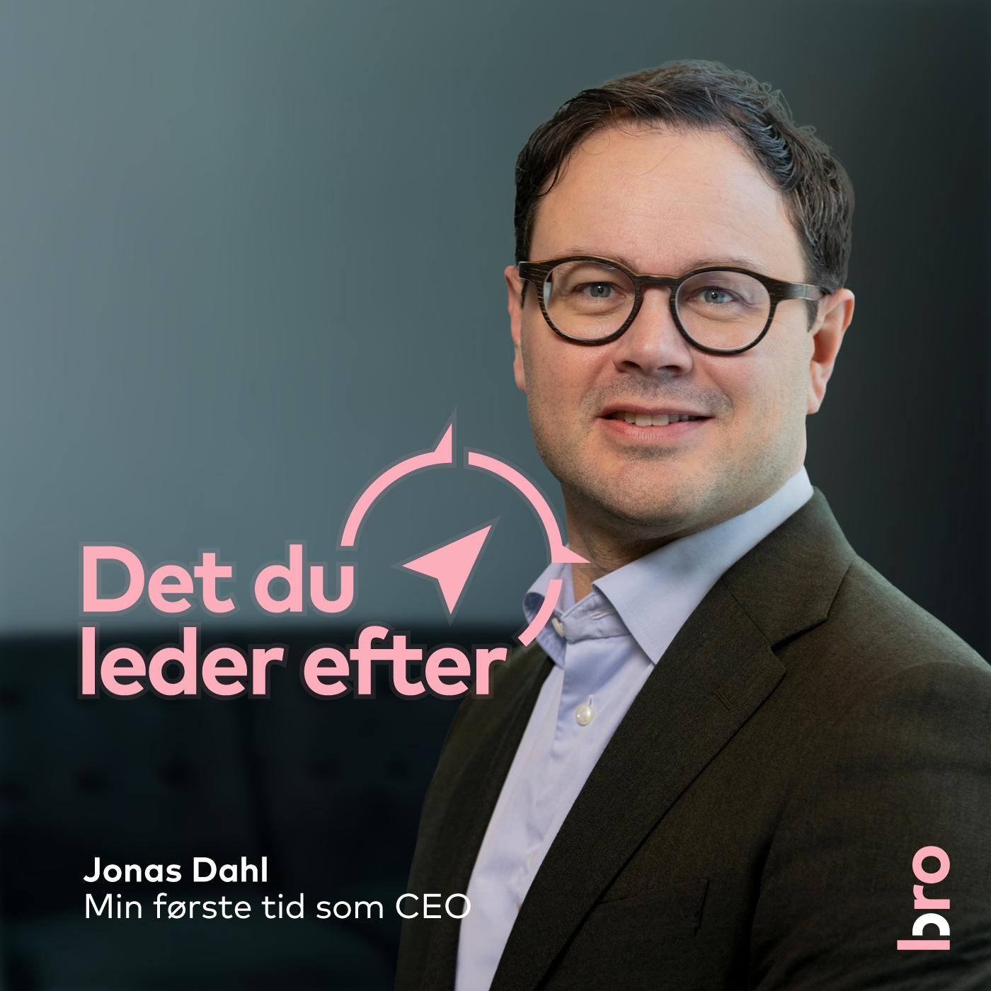 Jonas Dahl: Min første tid som CEO