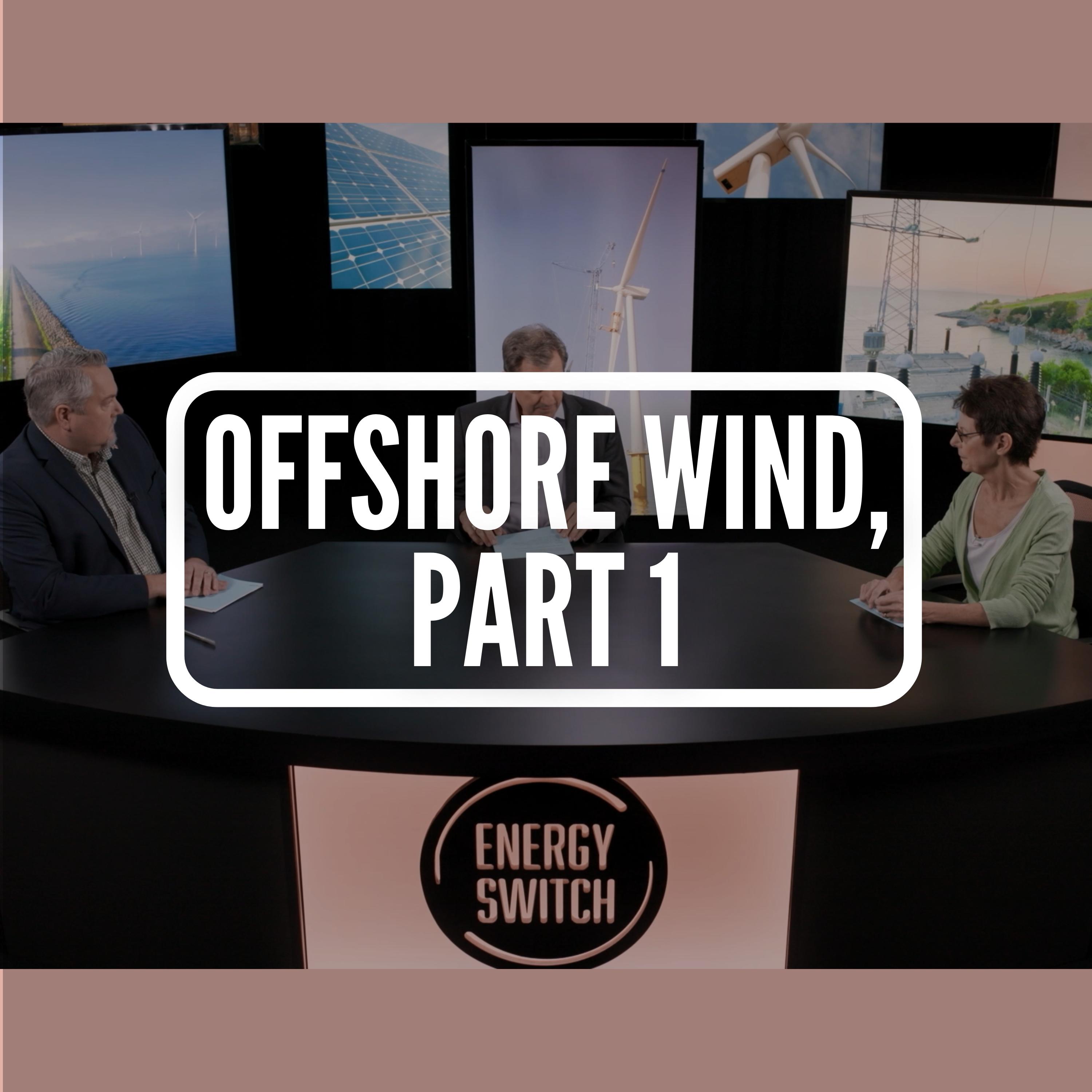 Offshore Wind, Part 1
