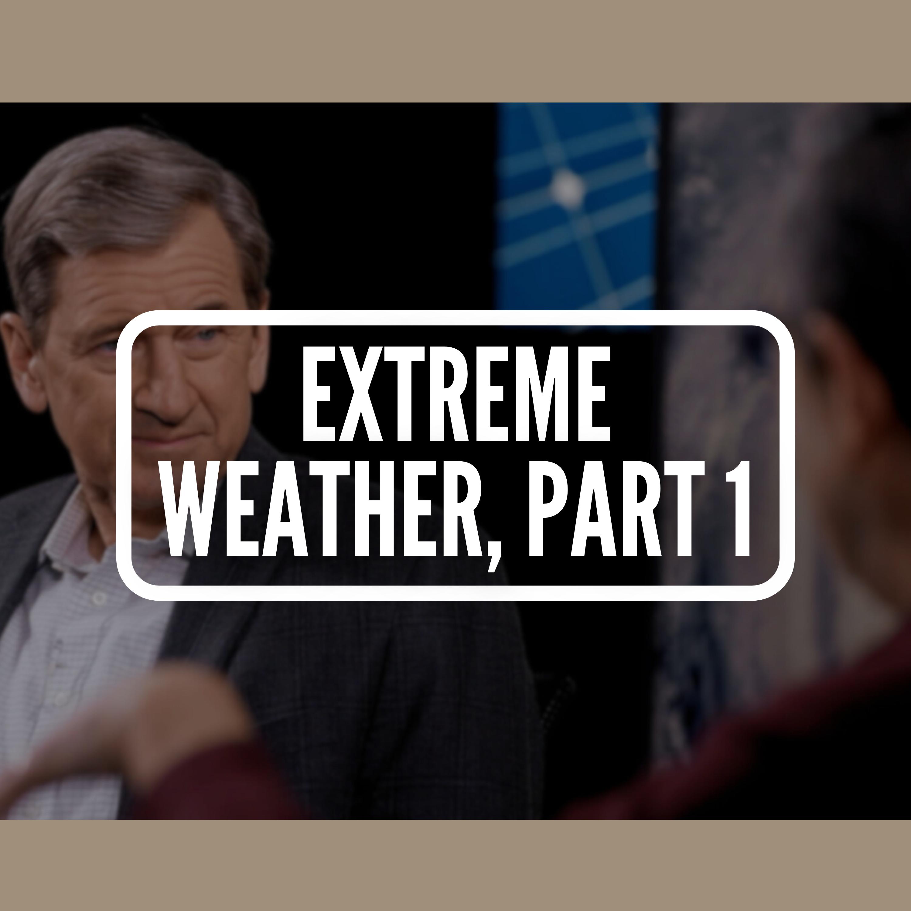 Extreme Weather part 1 Extreme Weather part 1