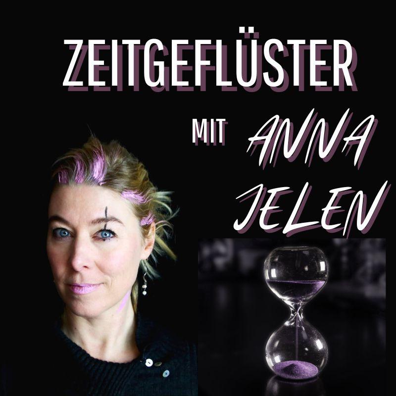 Zeitgeflüster mit Anna Jelen