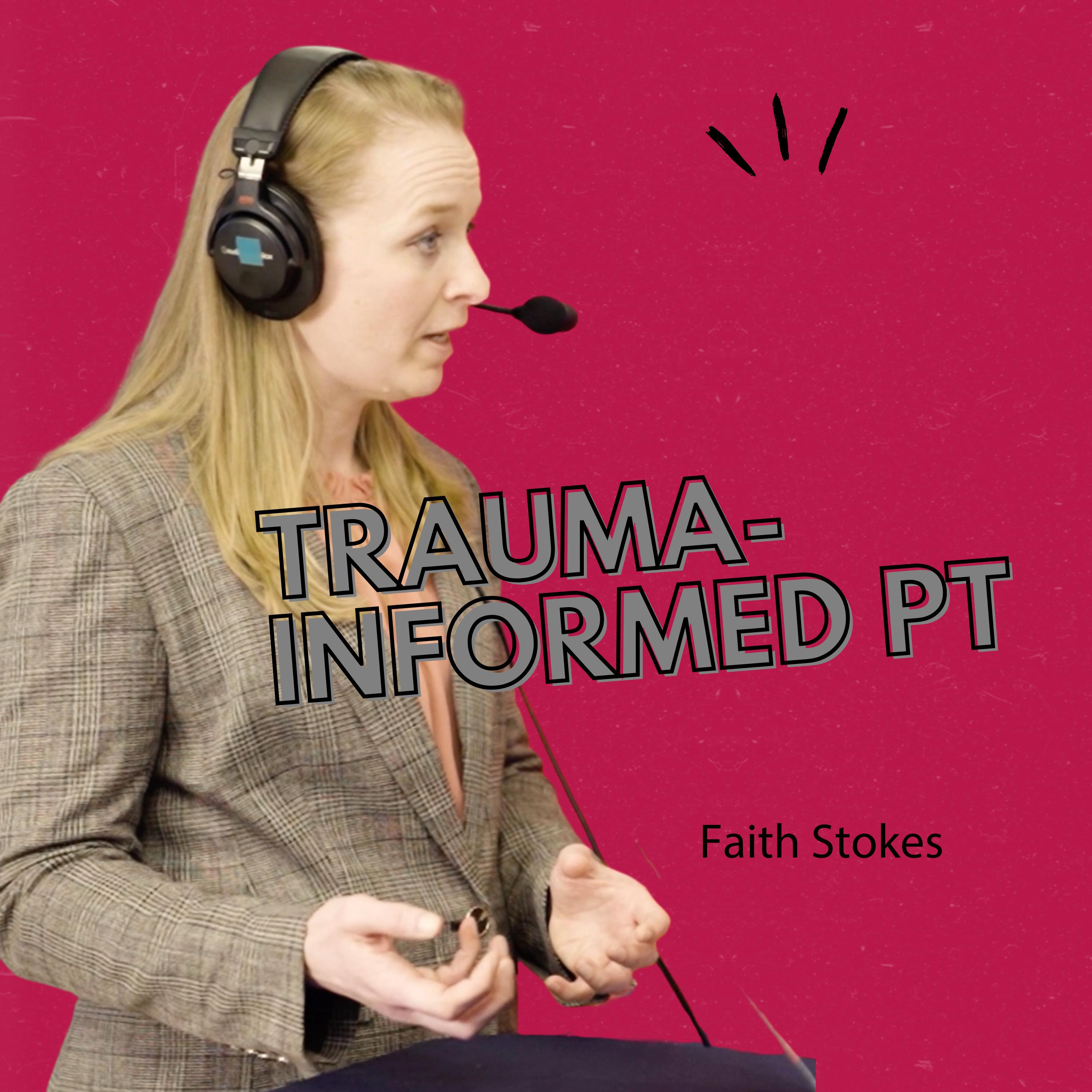 Trauma-Informed & Psychologically Informed Care in PT with Faith Stokes episode artwork