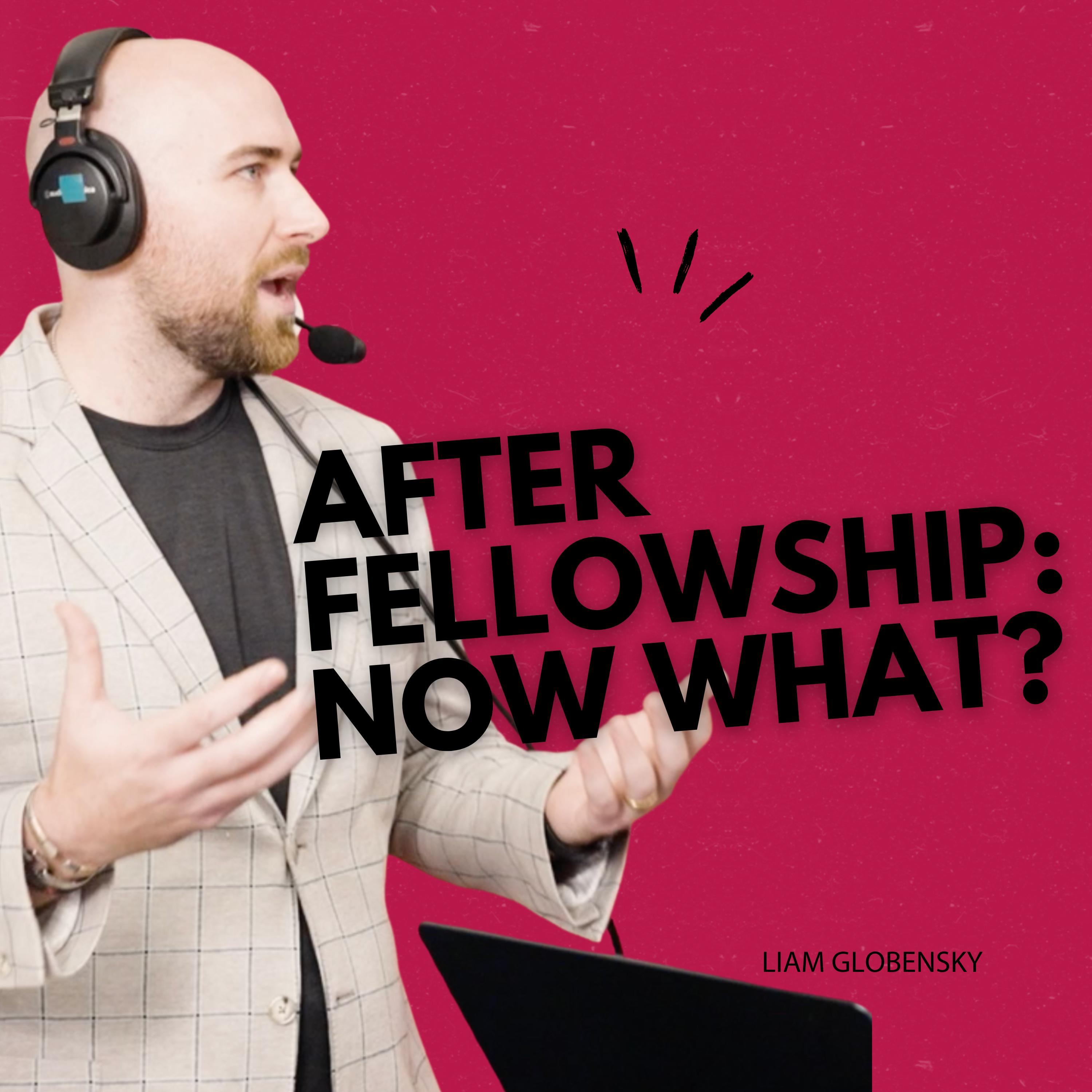 Life After Fellowship: Giving Back to the Profession episode artwork