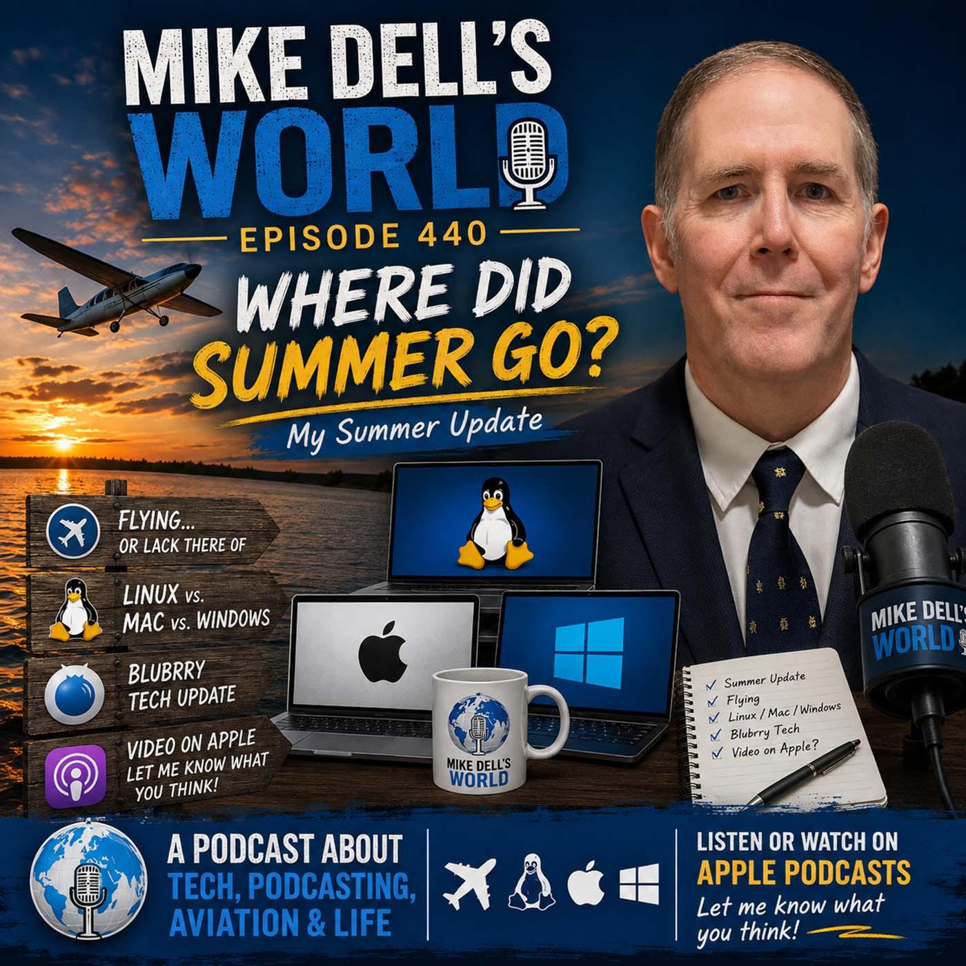 Mike Dell’s World – Episode 440: Where Did Summer Go?