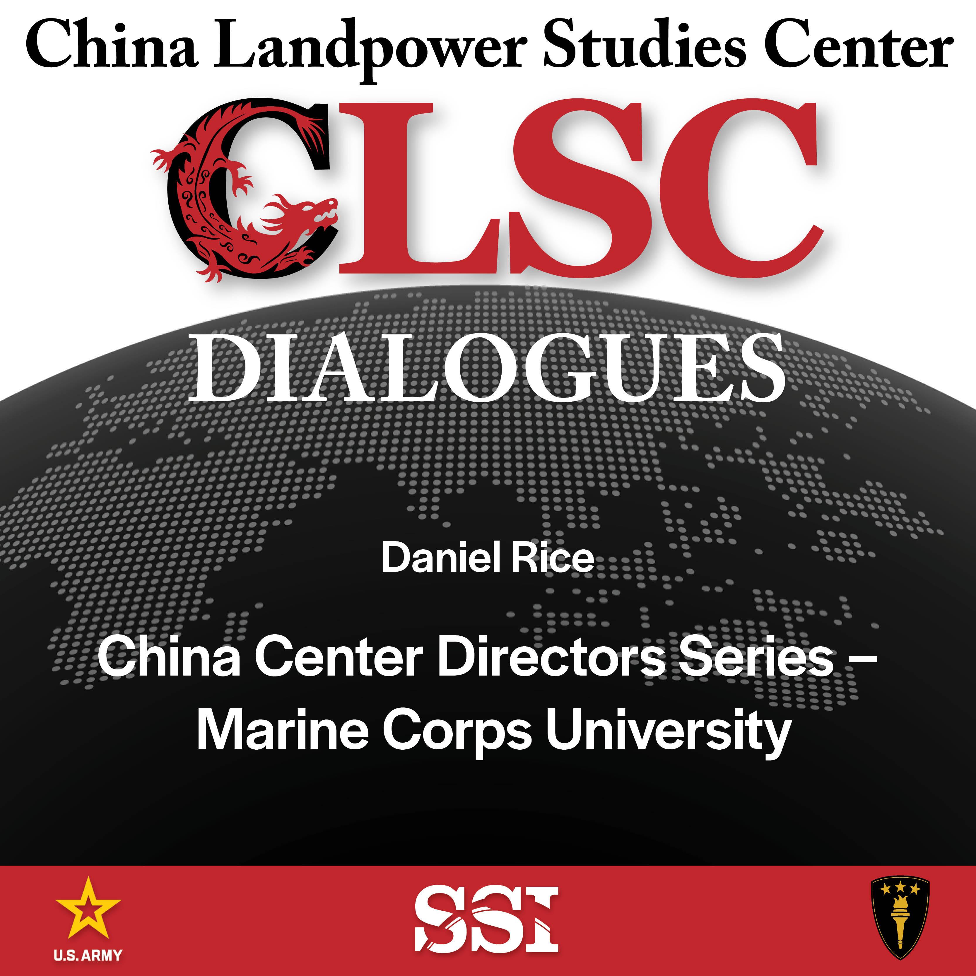 CLSC Dialogues – Ep 5 – Daniel Rice – China Center Director Series – Marine Corps University Episode cover