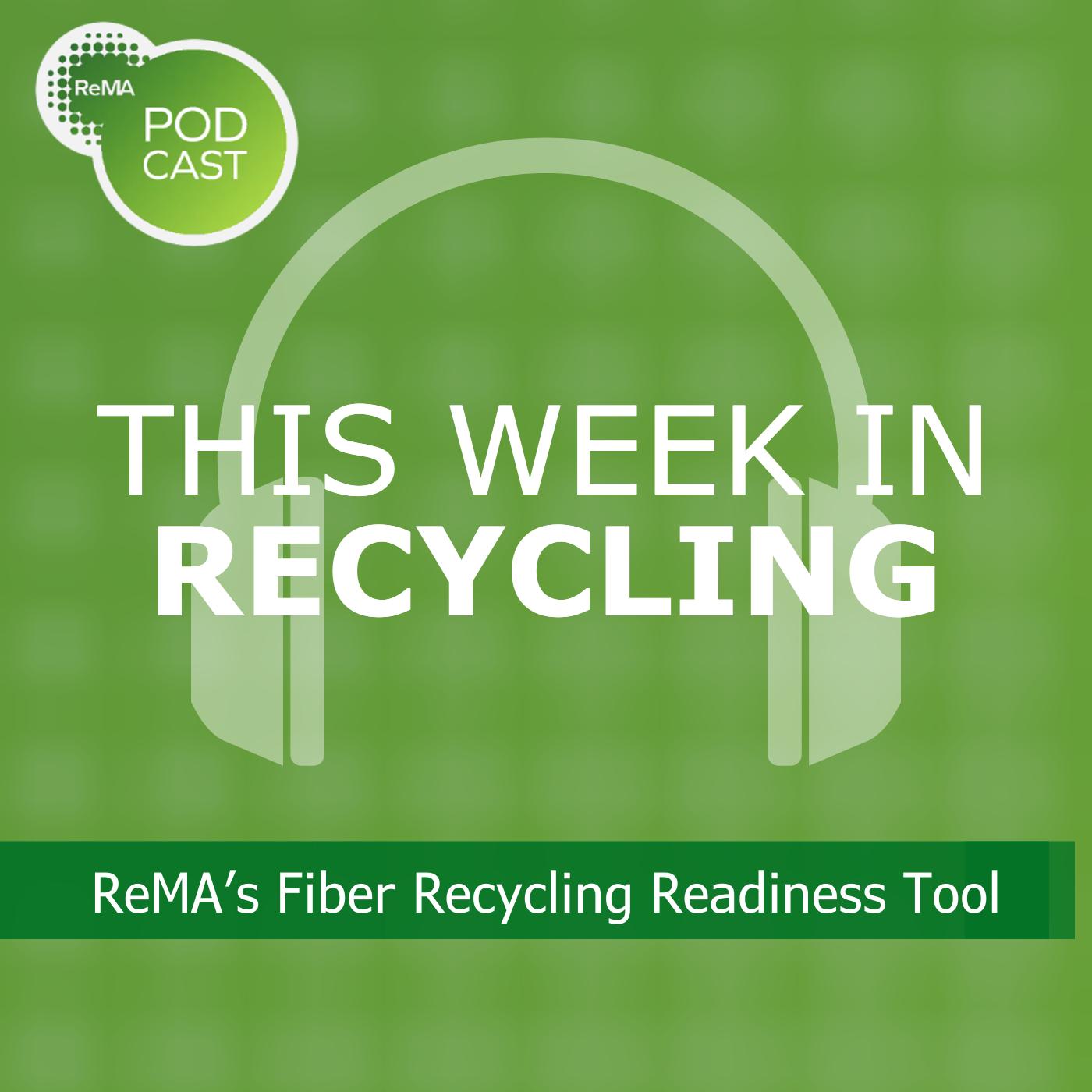 This Week in Recycling: ReMA’s Fiber Recycling Readiness Tool episode artwork