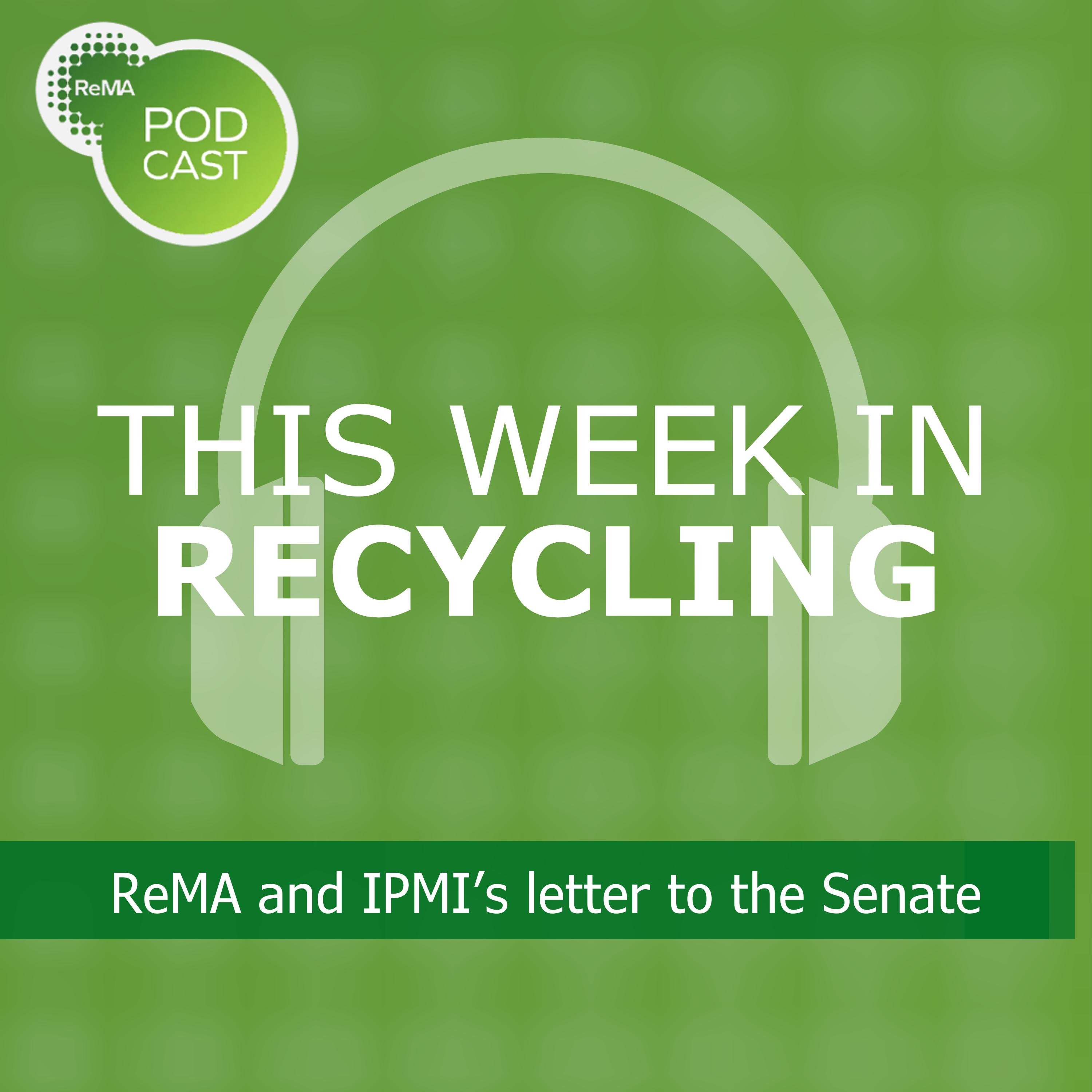 This Week in Recycling: ReMA and IPMI’s letter to the Senate episode artwork
