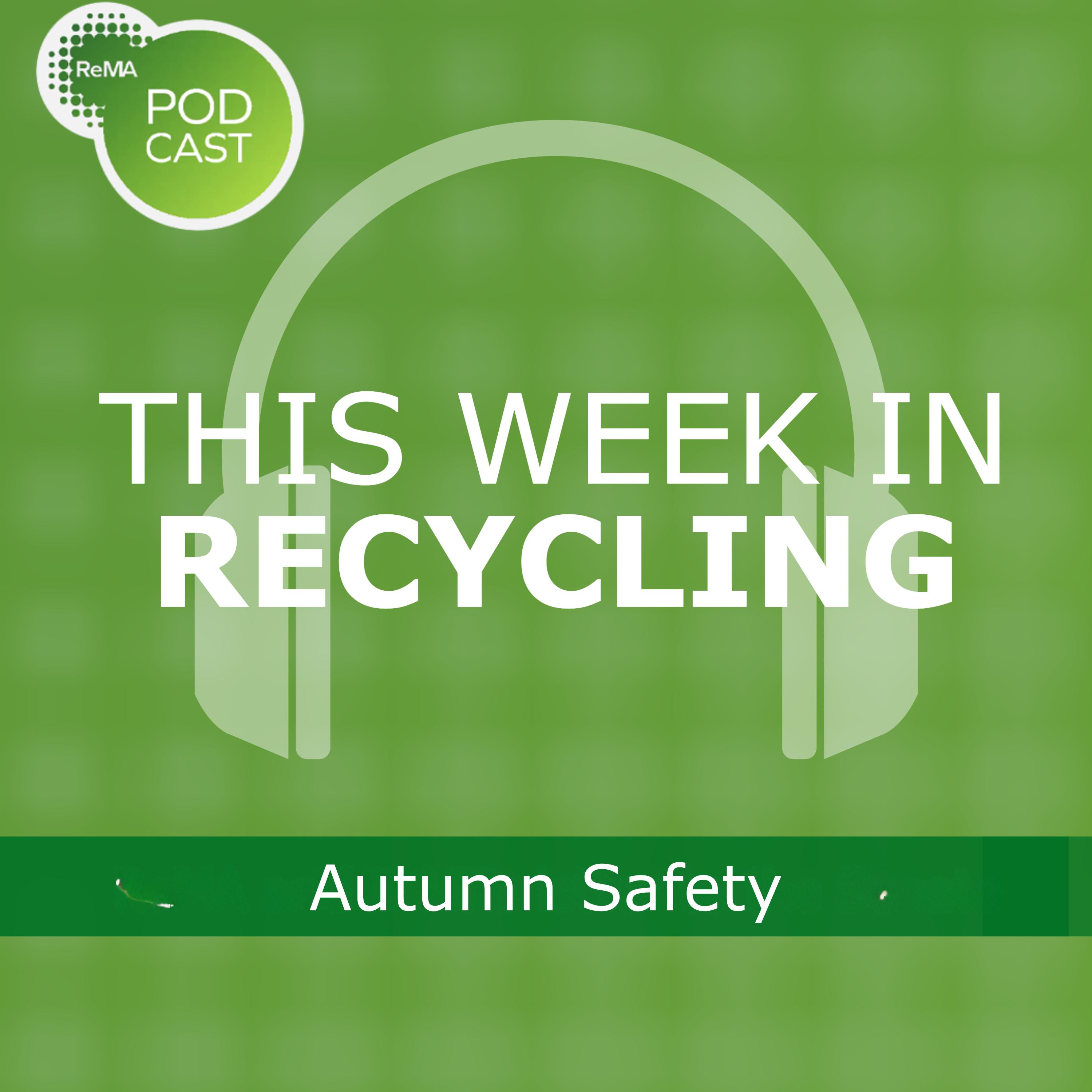 This Week in Recycling: Autumn Safety episode artwork