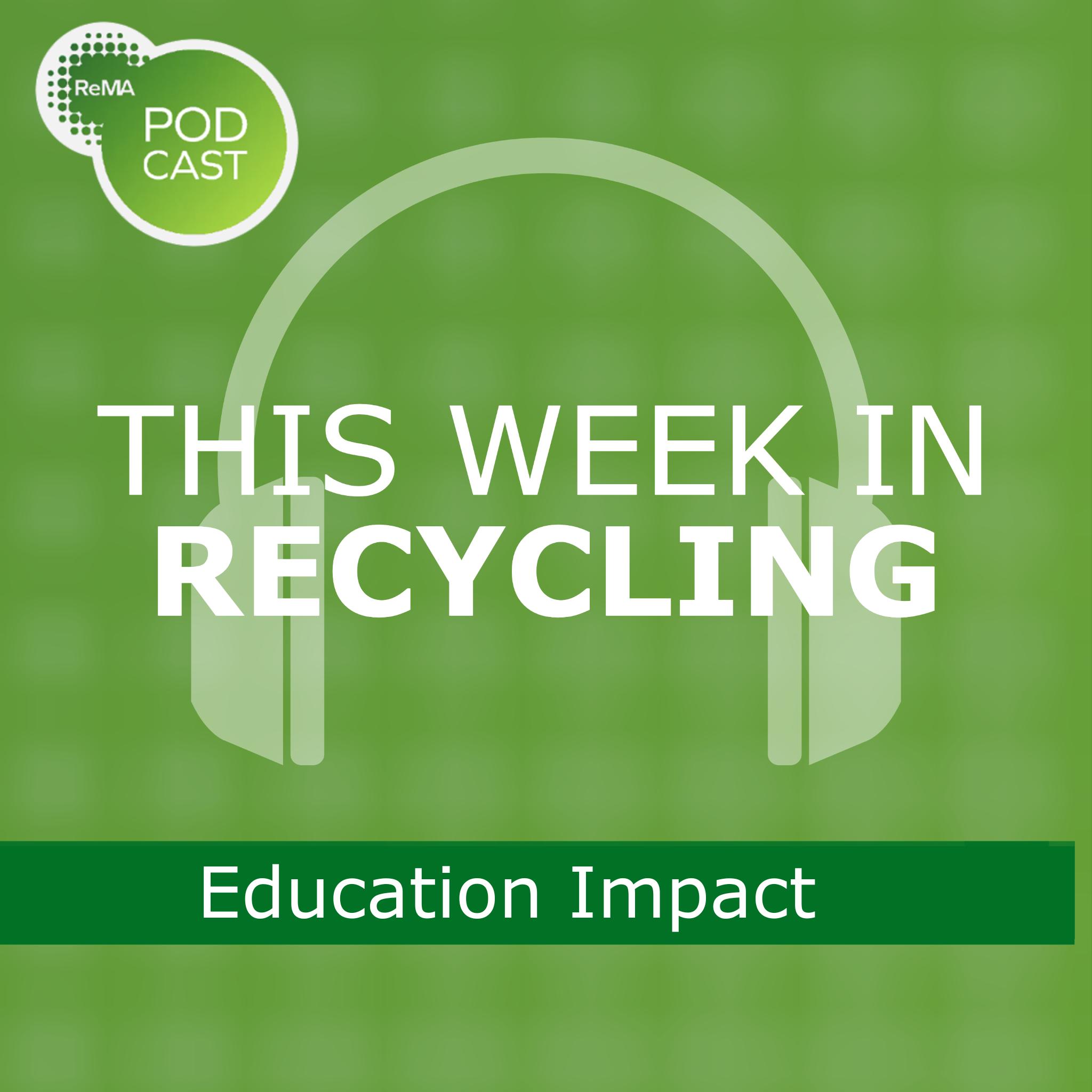This Week in Recycling: Education Impact episode artwork