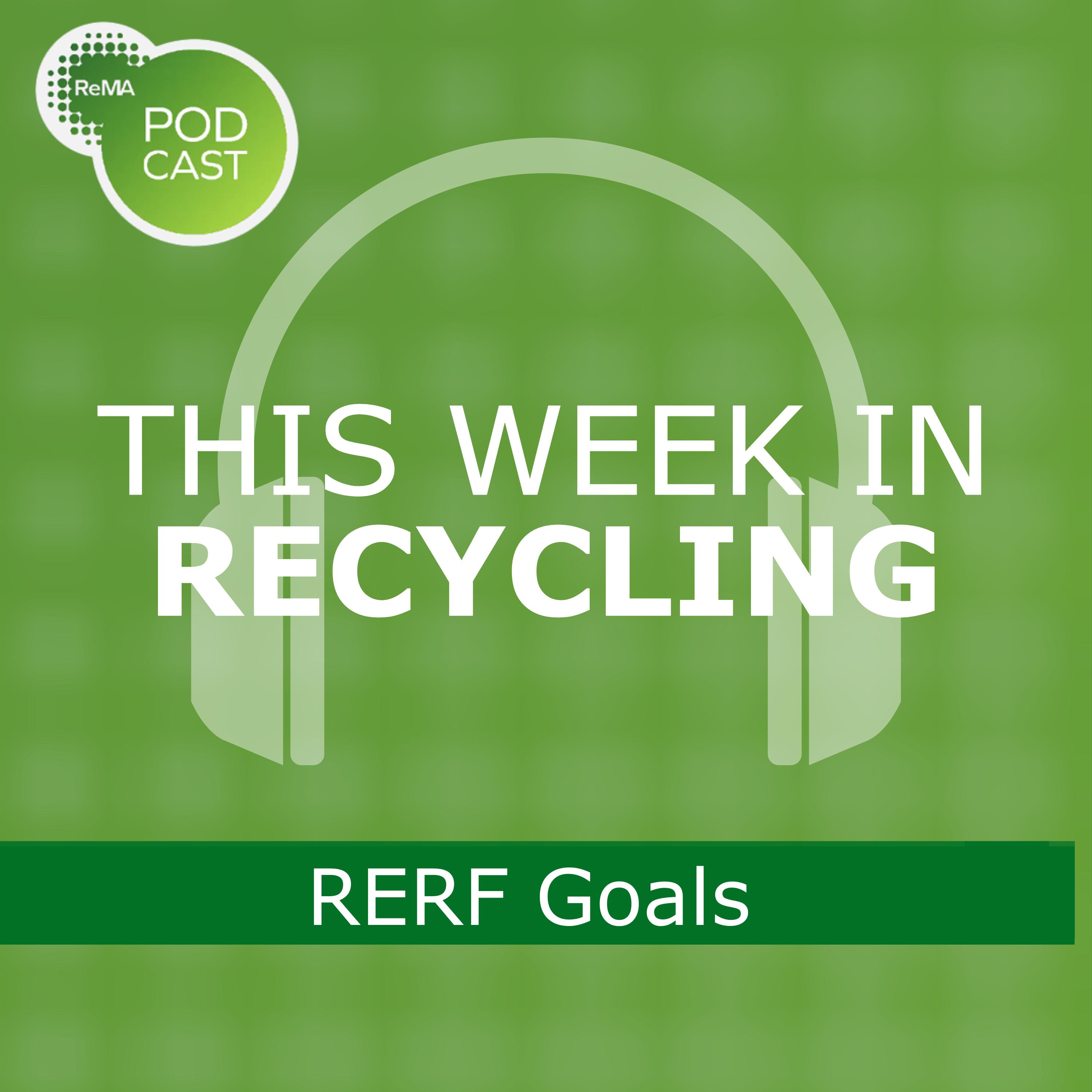 This Week in Recycling: RERF Goals episode artwork