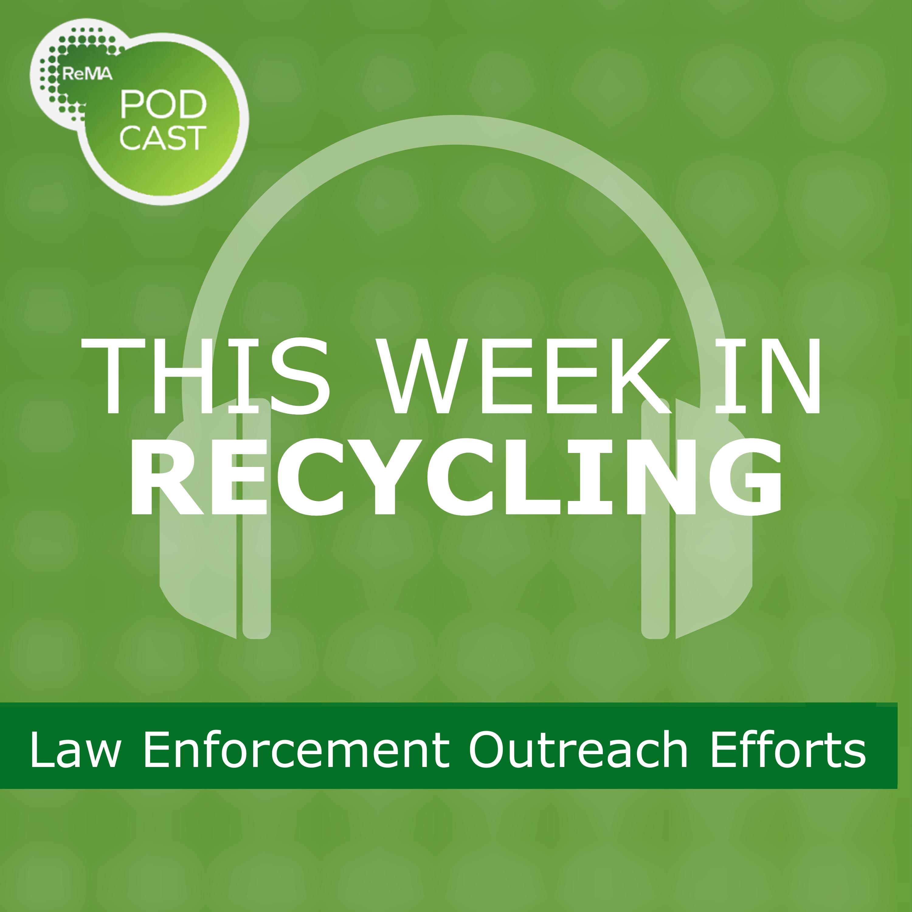 This Week in Recycling: Law Enforcement Outreach Efforts episode artwork