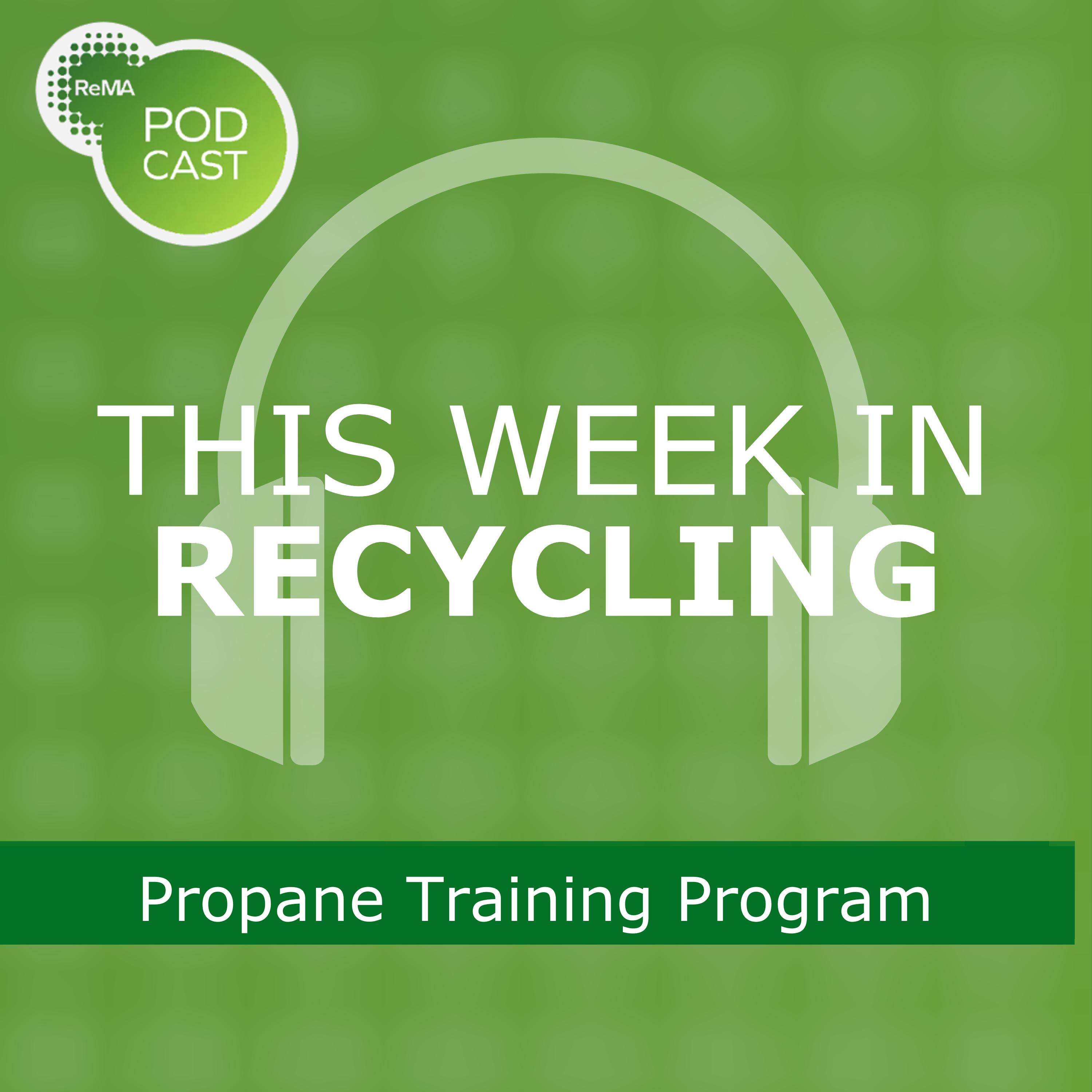 This Week in Recycling: Propane Training Program episode artwork