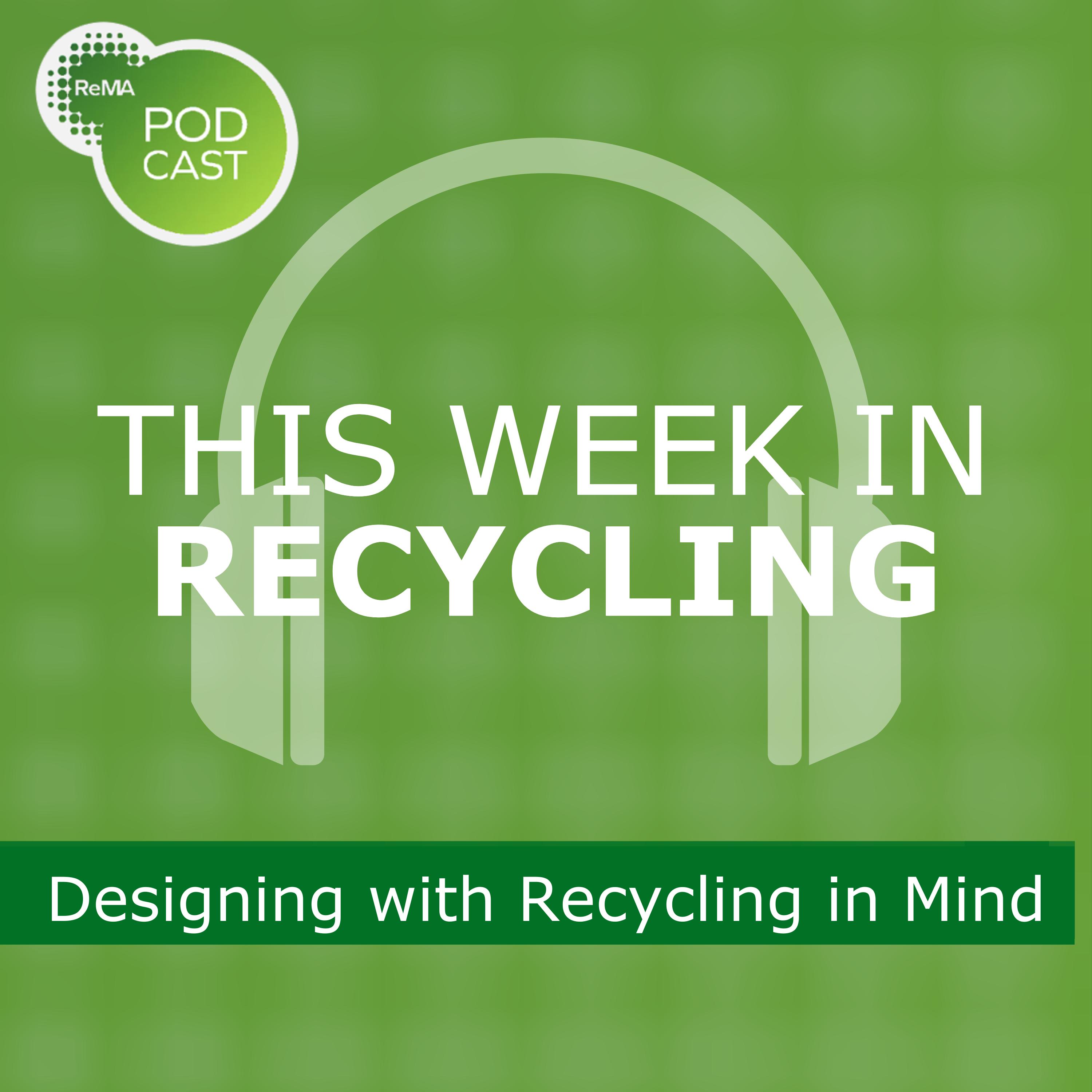 This Week in Recycling: Designing with Recycling in Mind episode artwork