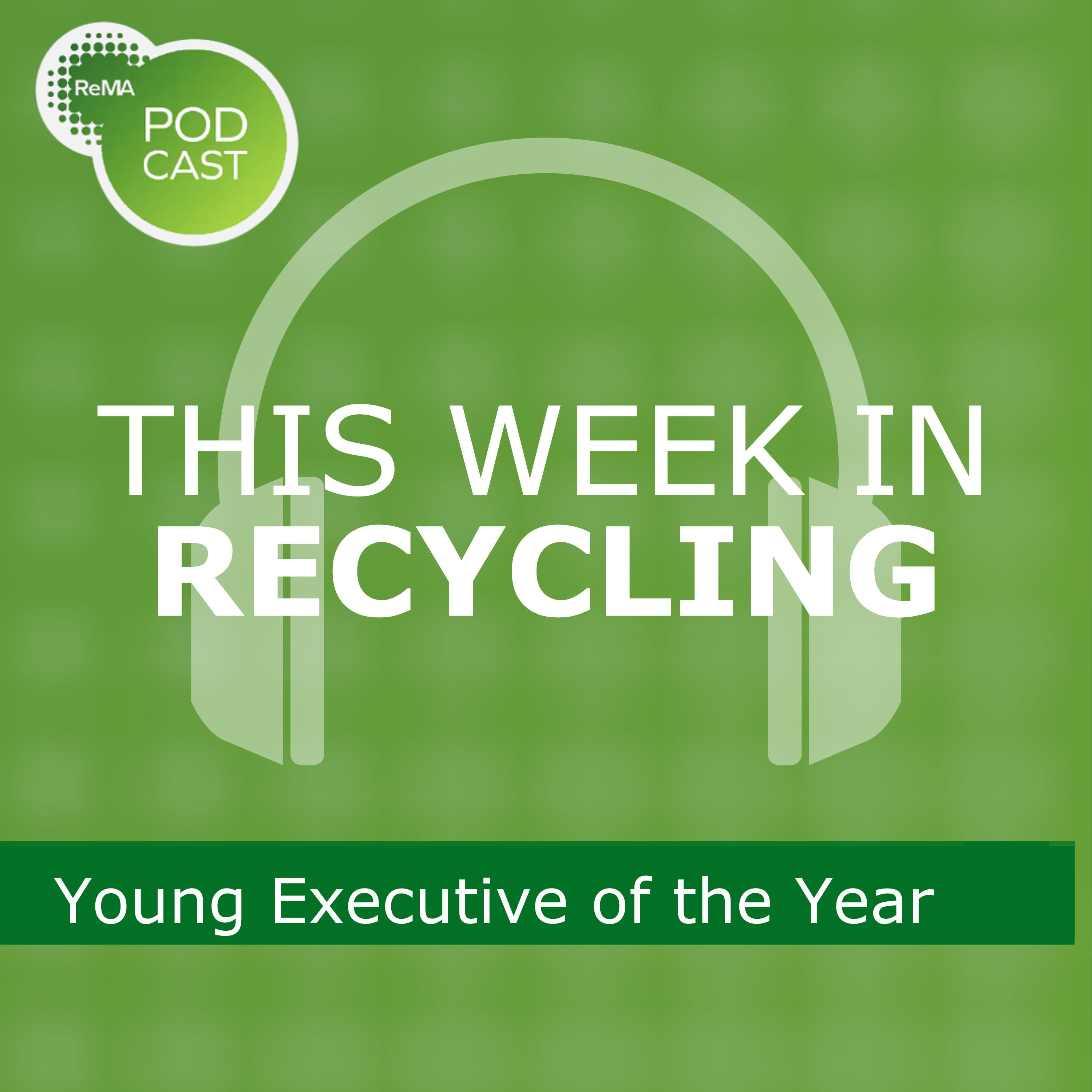 This Week in Recycling: Young Executive of the Year This Week in Recycling: Young Executive of the Year
