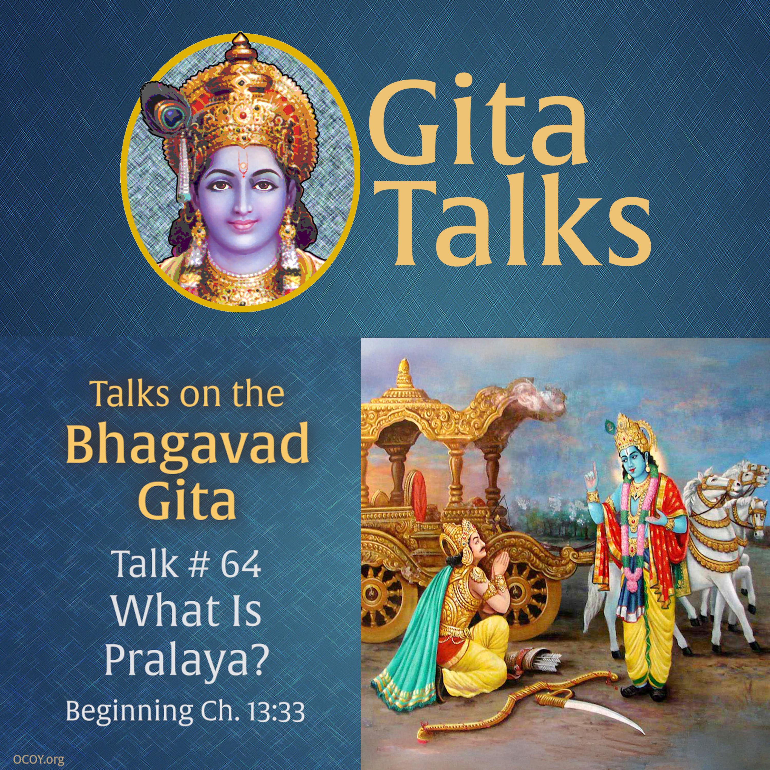 Gita Talk 64–What Is Pralaya?