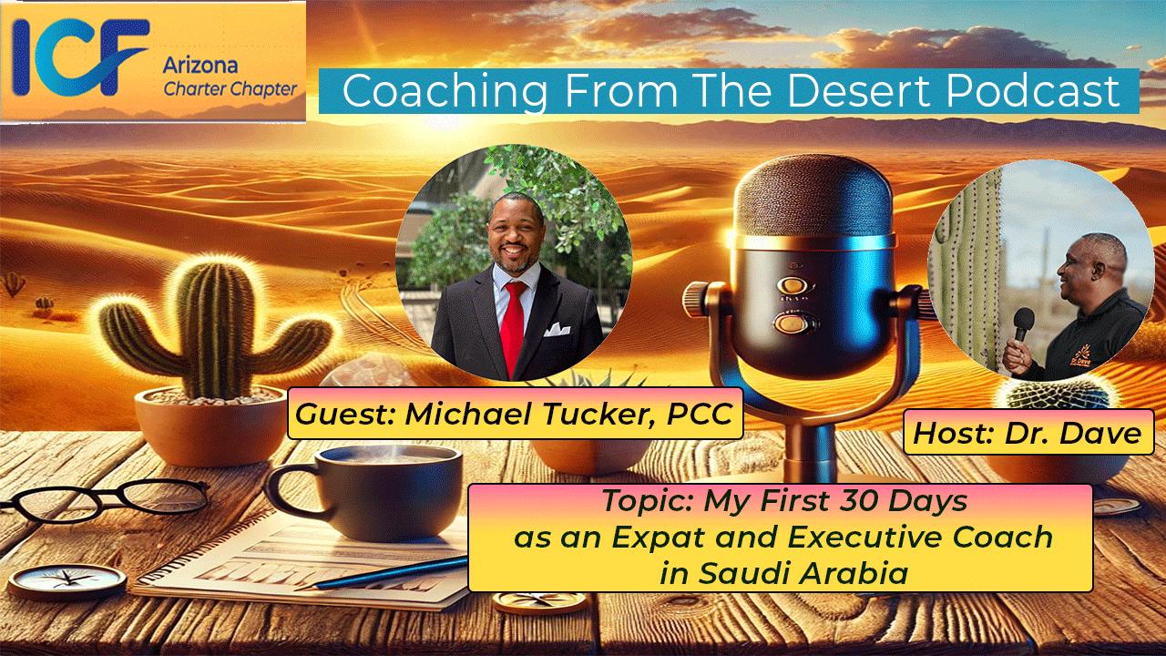 CFTD E7 – My First 30 Days as an Expat and Executive Coach in Saudi Arabia