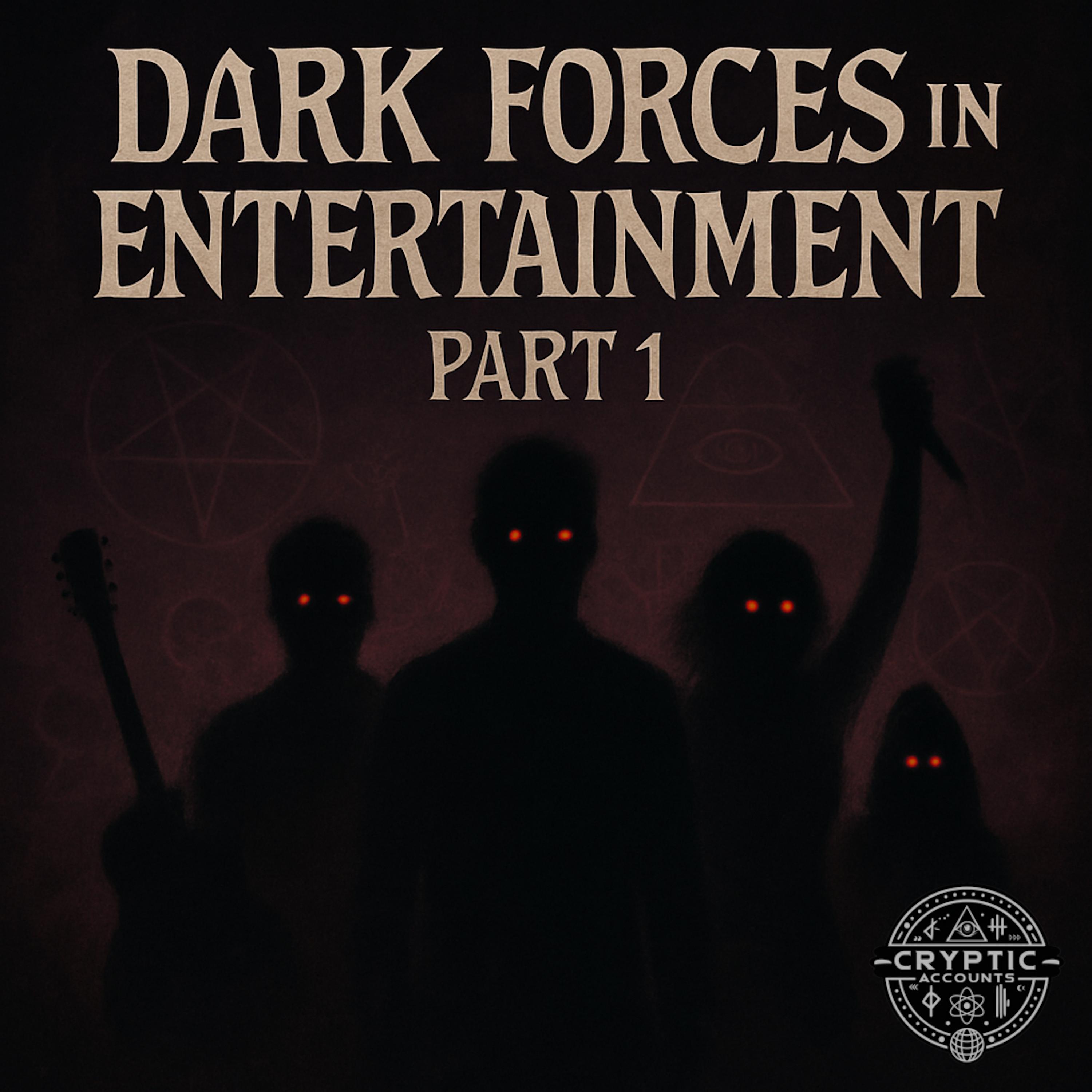 Ep. 92 - Dark Forces in Entertainment: Part 1 - The Pattern Emerges