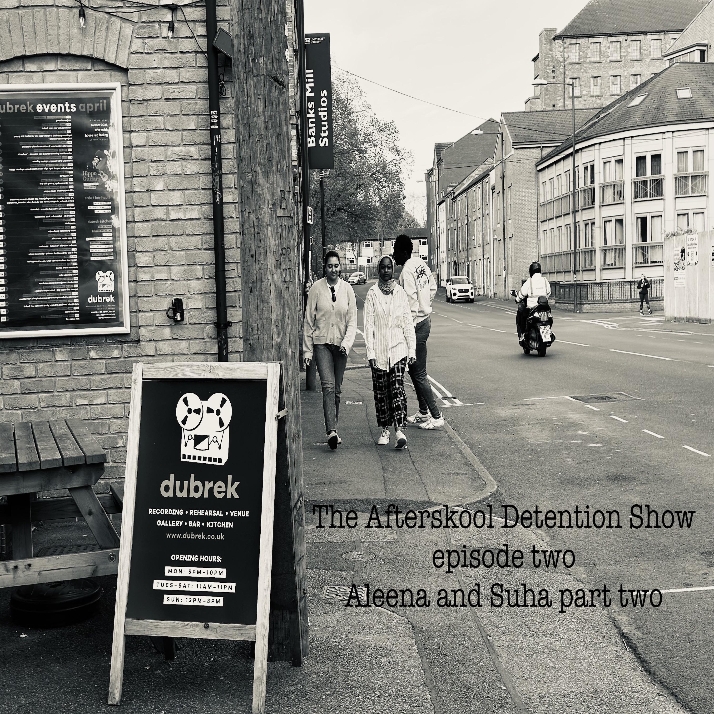 The Afterskool Detention Show episode two Aleena and Suha episode artwork