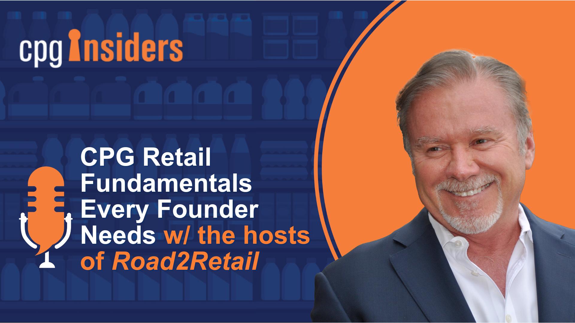 CPG Retail Fundamentals Every Founder Needs w/ the hosts of "Road2Retail" episode artwork