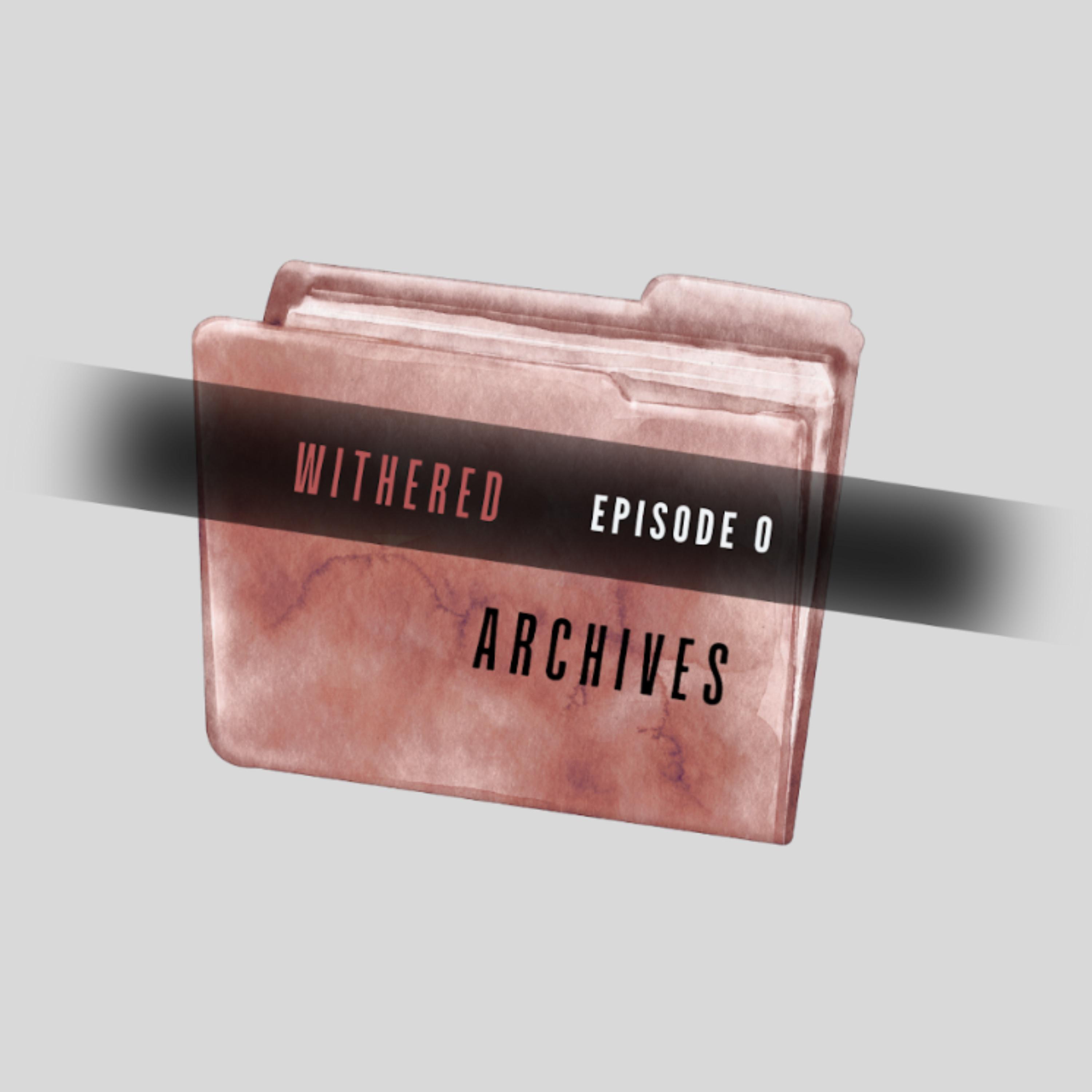 Withered Archives Introduction episode artwork