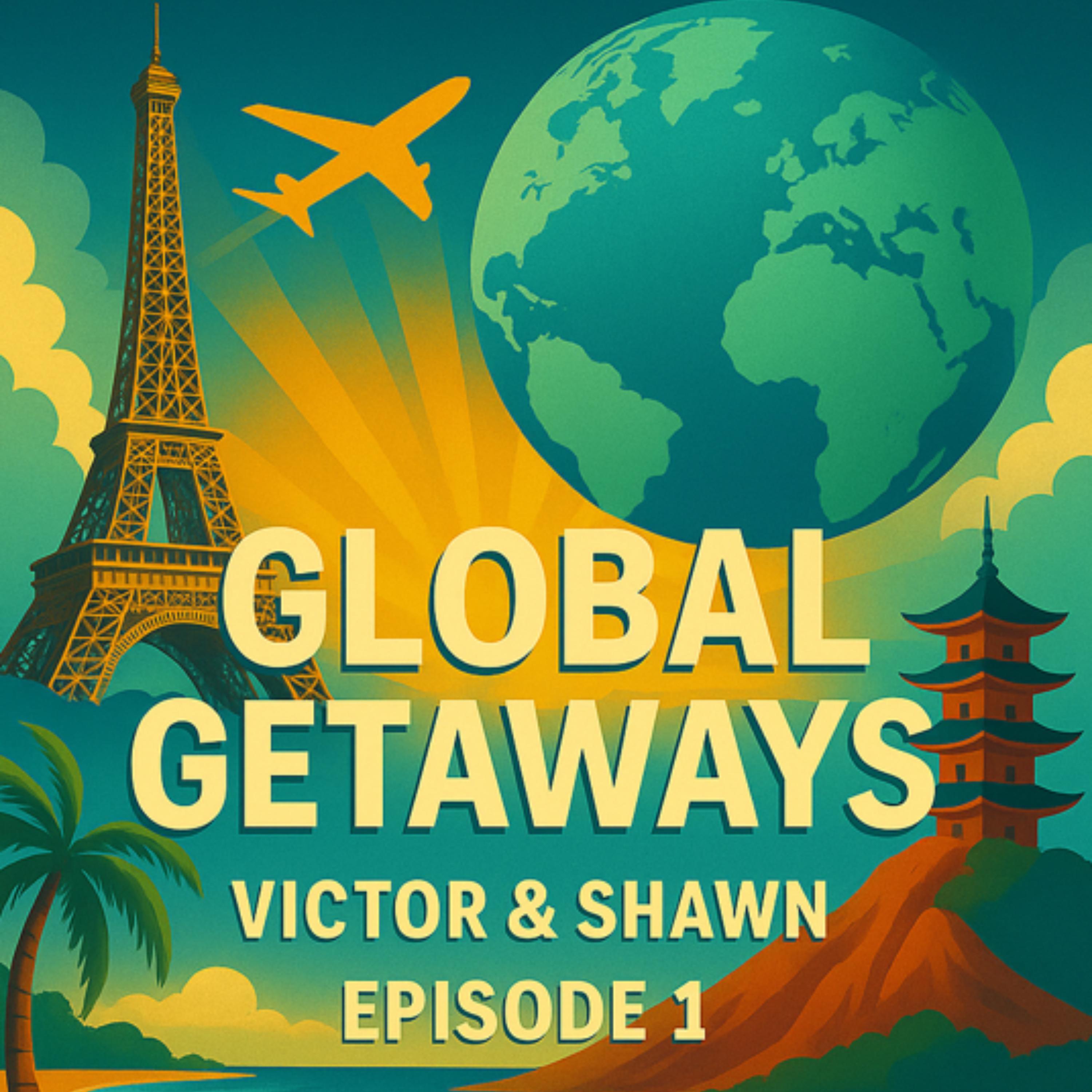 EP1 - Global Getaways episode artwork