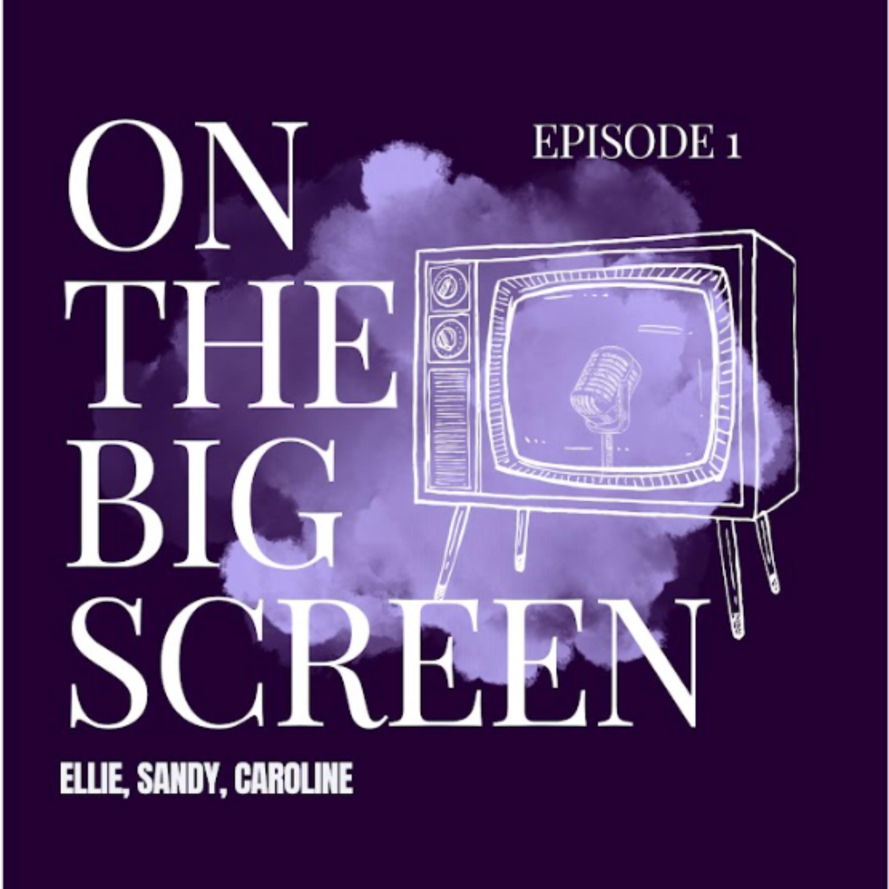 EP1 - On the Big Screen episode artwork