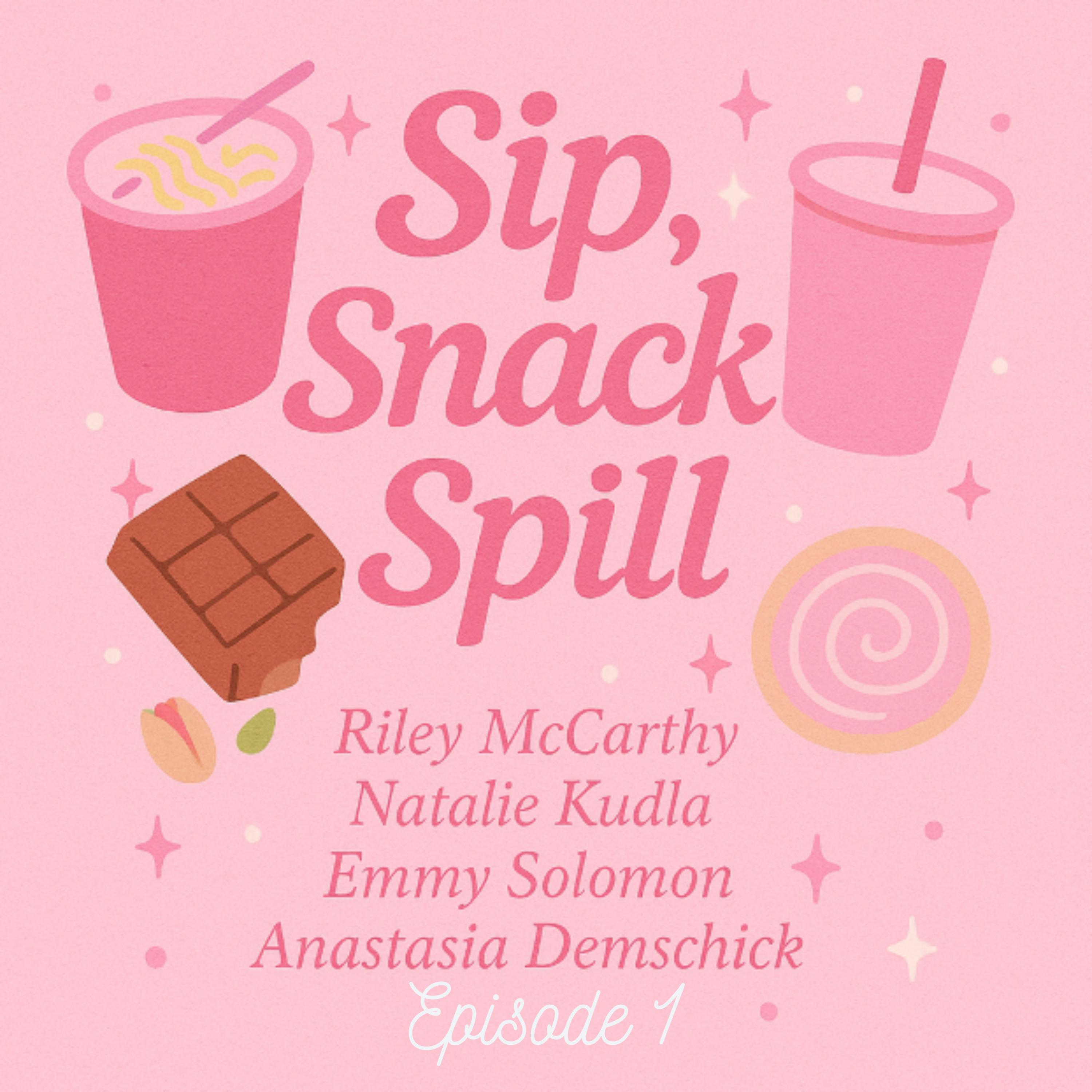 EP1 - Sip Snack Spill episode artwork