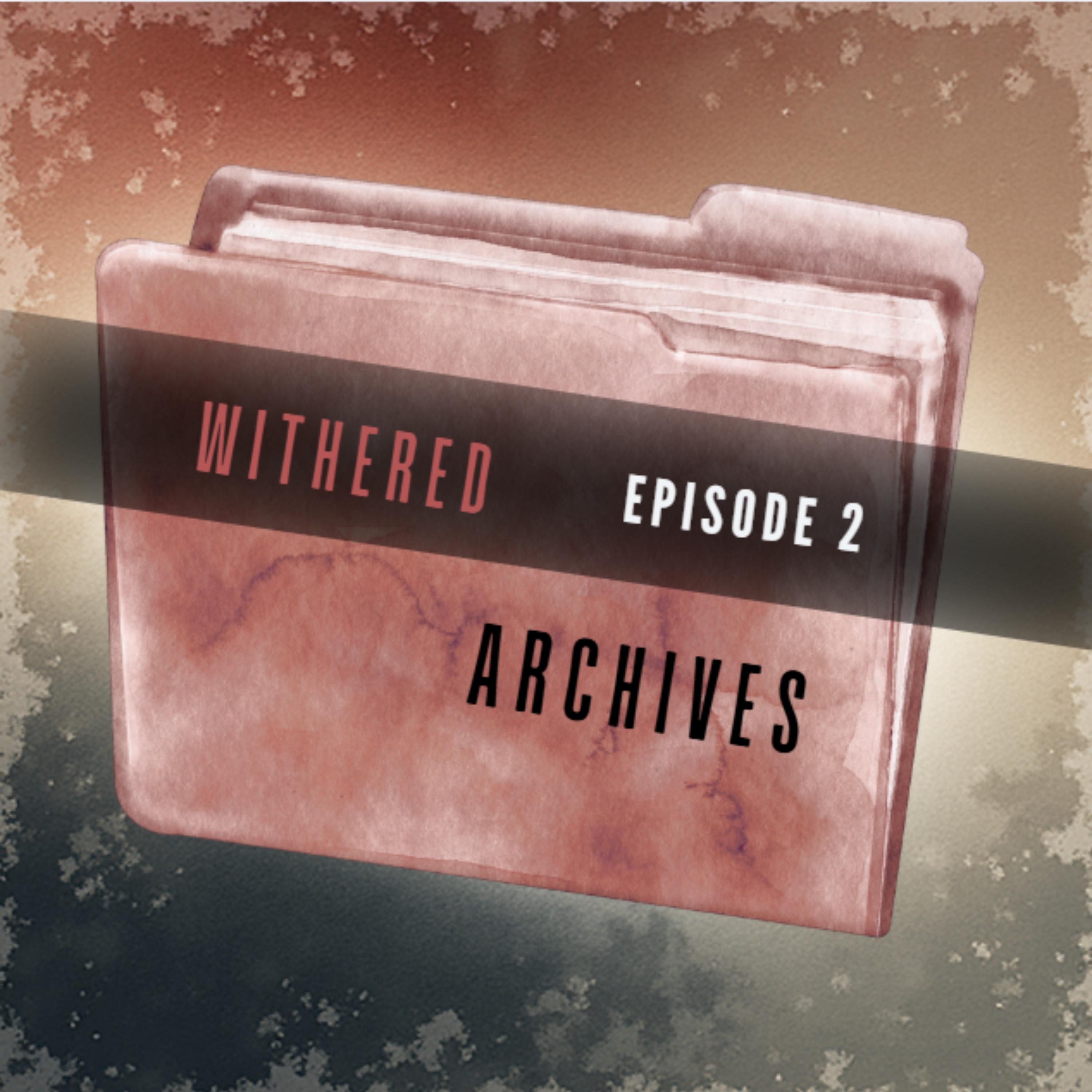 EP2 - Withered Archives episode artwork