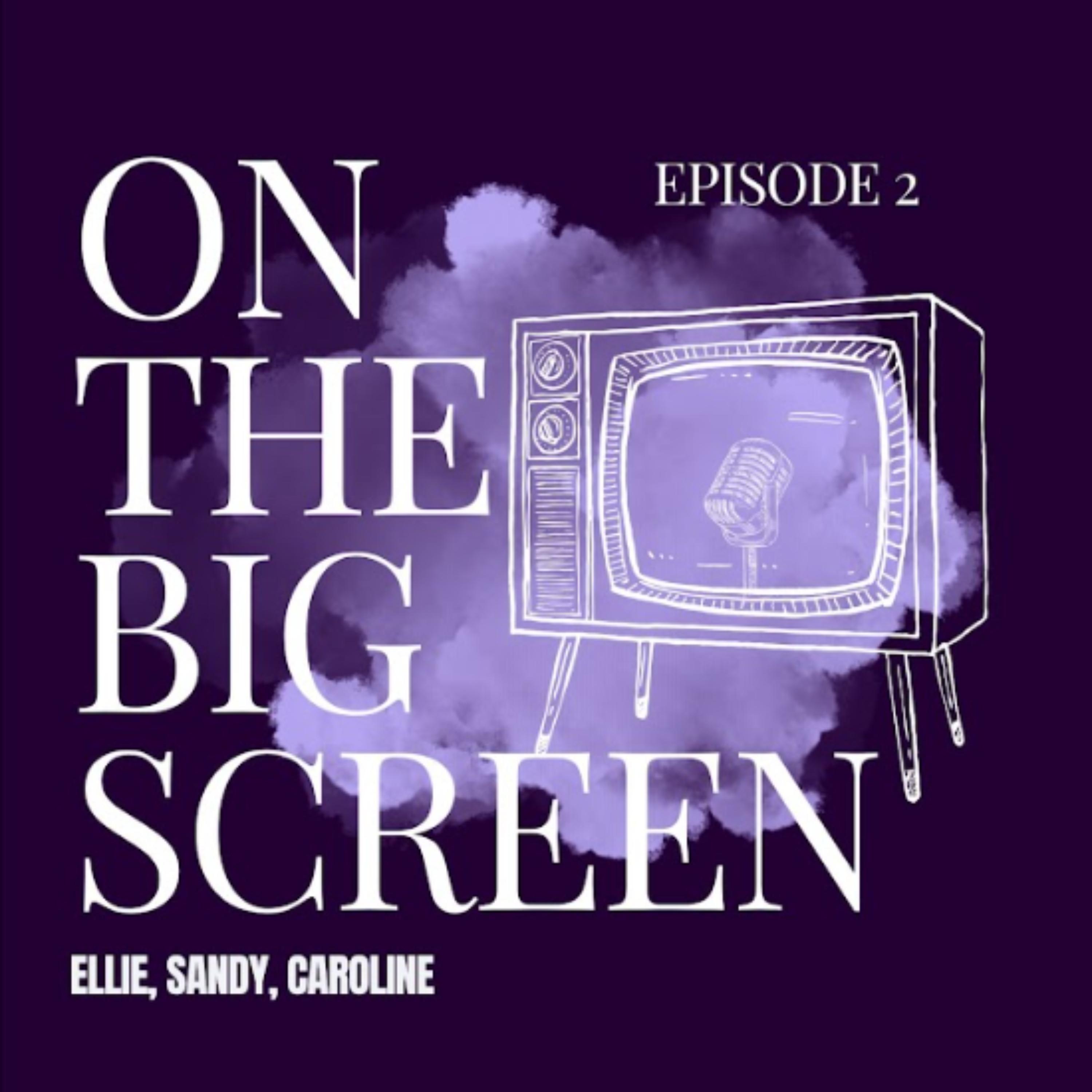 EP2 - On the Big Screen episode artwork